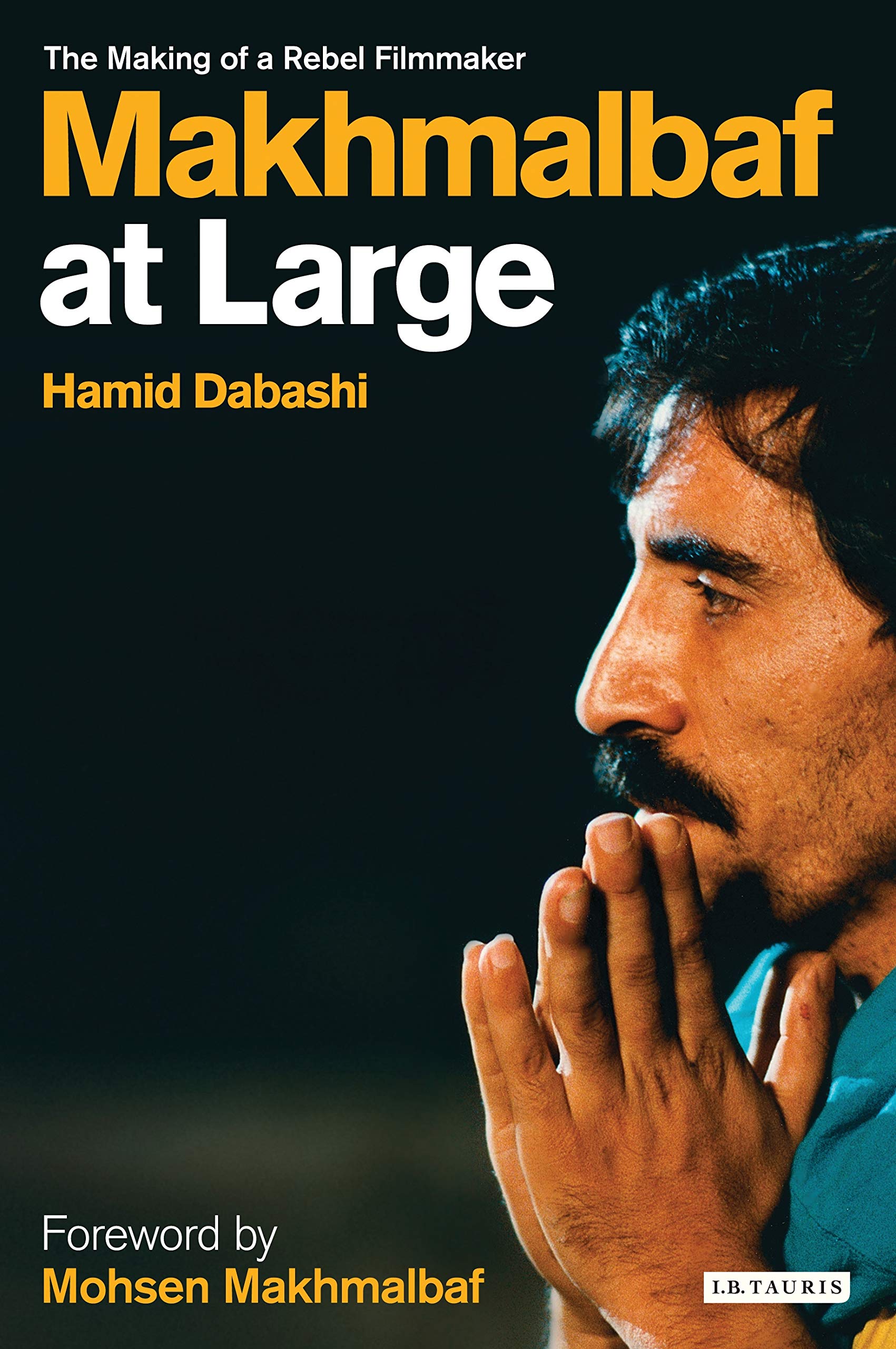 Buy Mohsen Makhmalbaf at Large: The Making of a Rebel Filmmaker โ BookShops.in