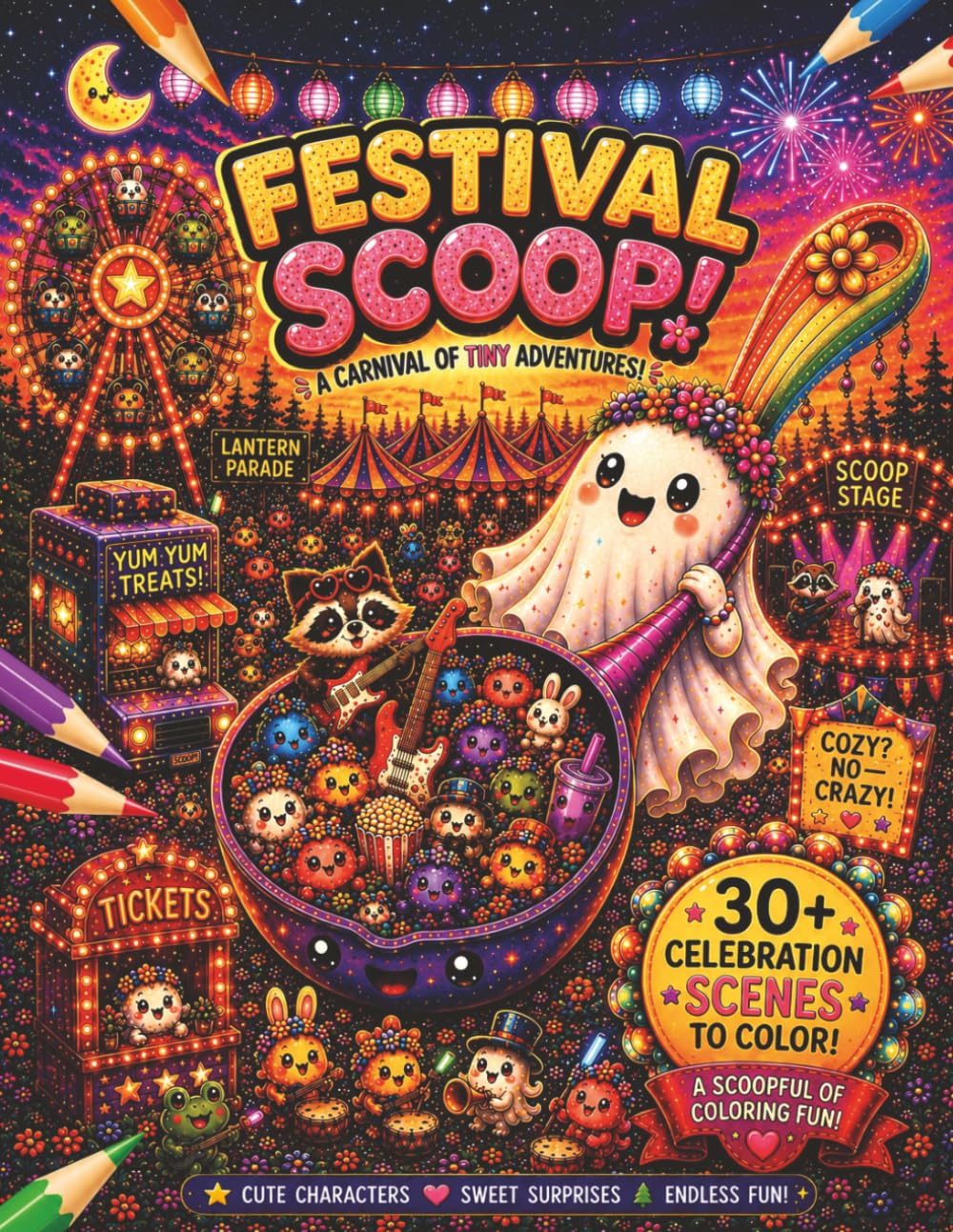 Festival Scoop! A Carnival of Tiny Adventures: 30+ Celebration Coloring Pages Packed with Adorable Details, Hidden Surprises & Crazy Scoop Fun for ... Series of Coloring Books. 'Crazy Not Cozy'!)