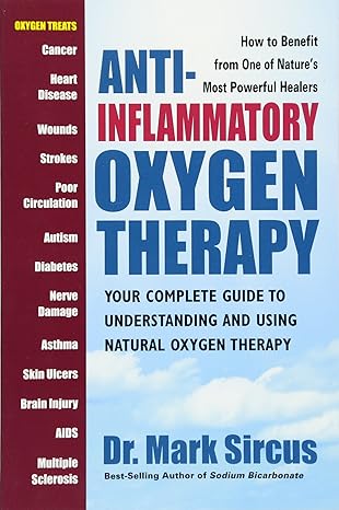 Anti-Inflammatory Oxygen Therapy: Your Complete Guide to Understanding and Using Natural Oxygen Therapy-Wow! eBook