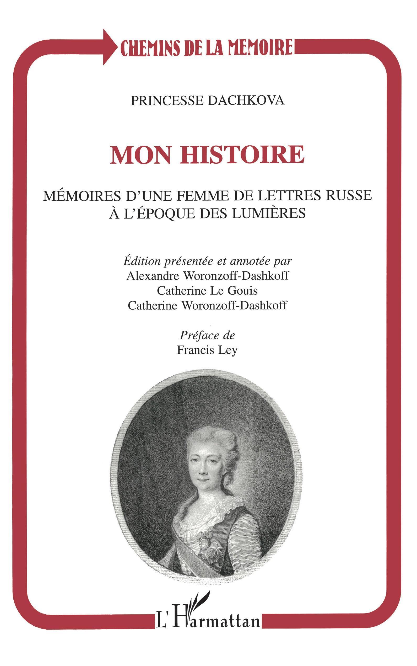 Mon histoire: Mémoires d'une femme de lettres russe à l'époque des lumières