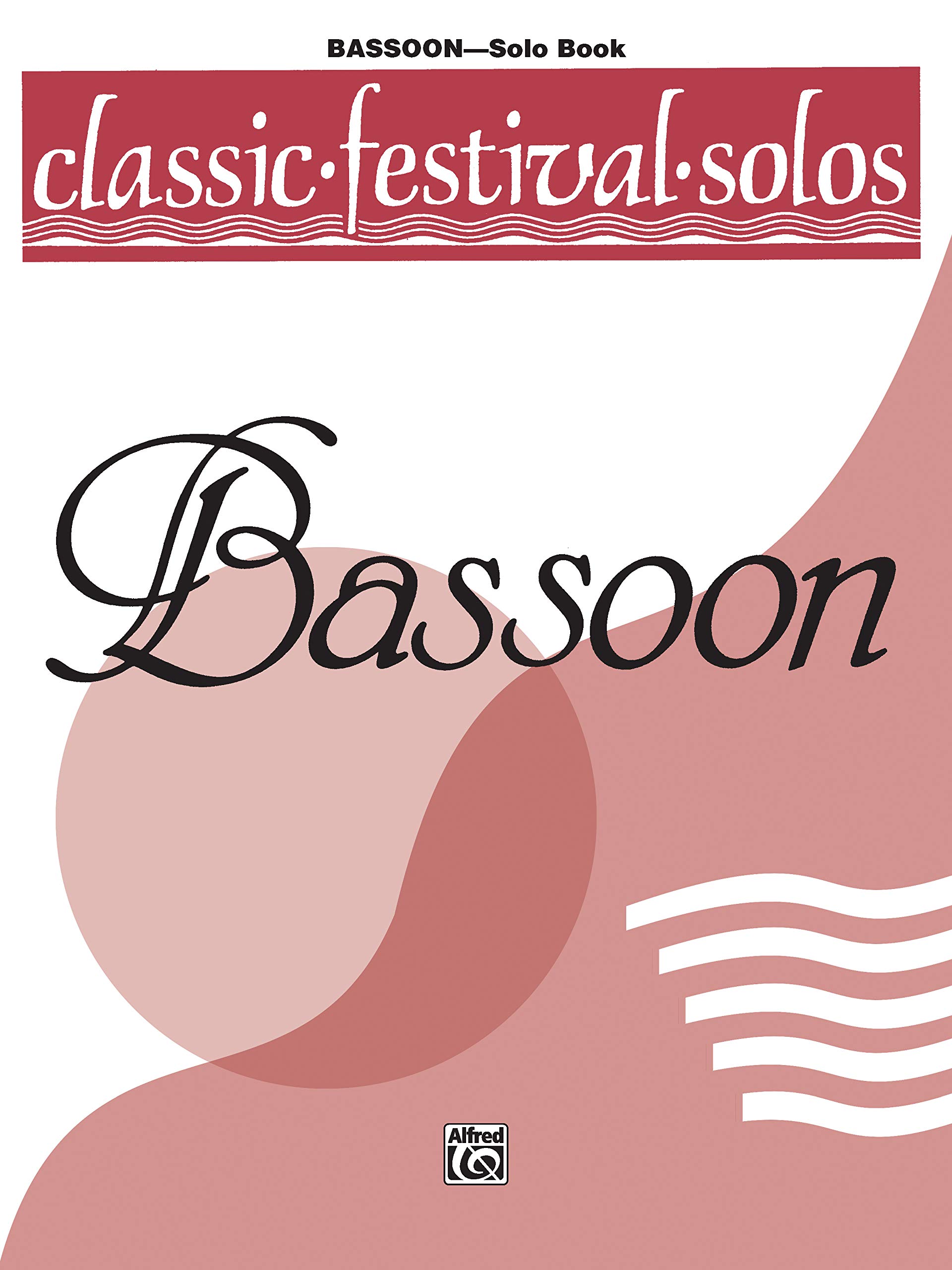 Classic Festival Solos (Bassoon), Vol 1: Solo Book (Classic Festival Solos, Vol 1)