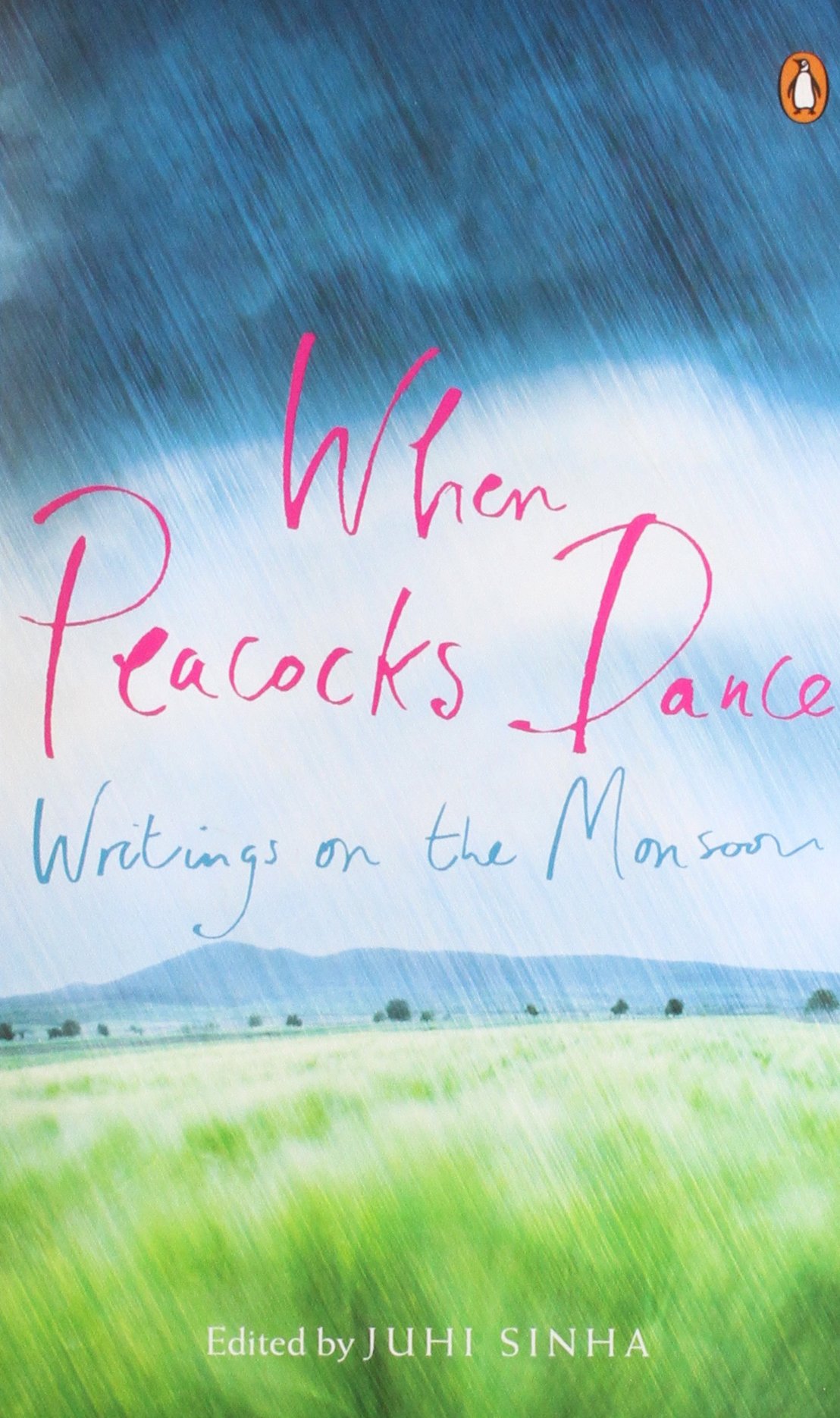 When Peacocks Dance: Writings on the Monsoon