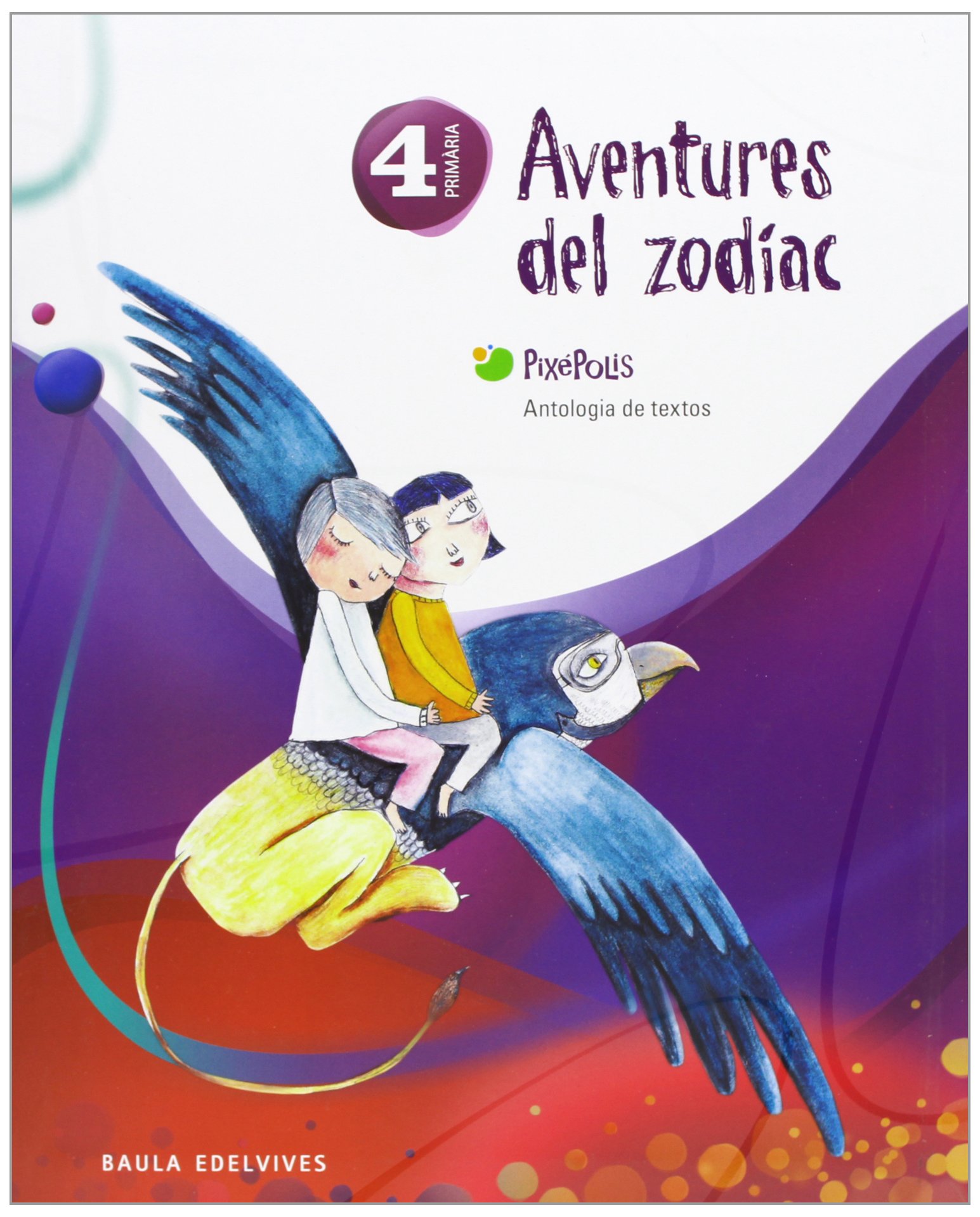 Antologia de textos 4º Primaria (Aventures del zodíac) (Pixepolis) - 9788426383952