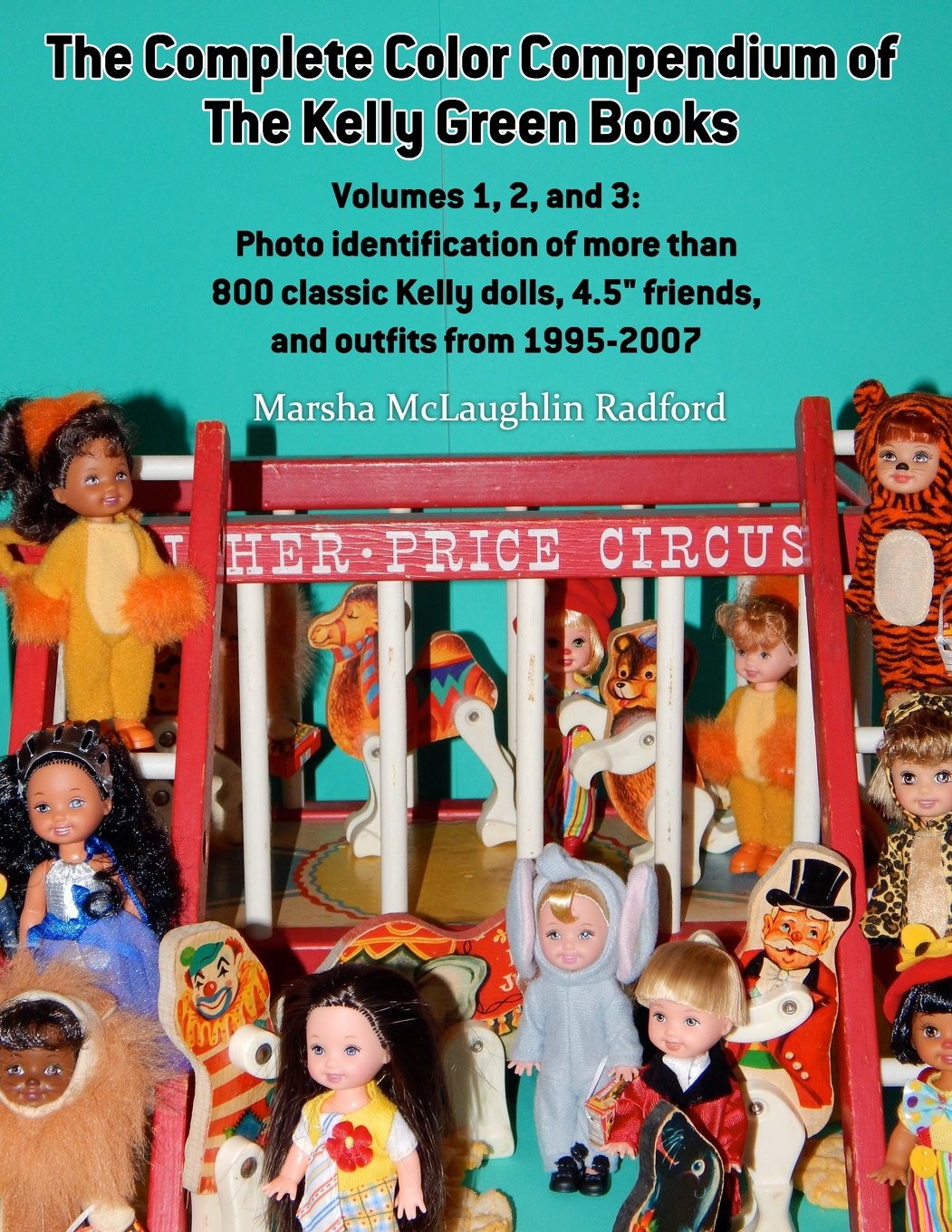 The Complete Color Compendium of the Kelly Green Books, Volumes 1, 2, and 3: Photo identification of more than 800 classic Kelly dolls, 4.5" friends, and outfits from 1995-2007 Paperback – 28 Dec. 2014