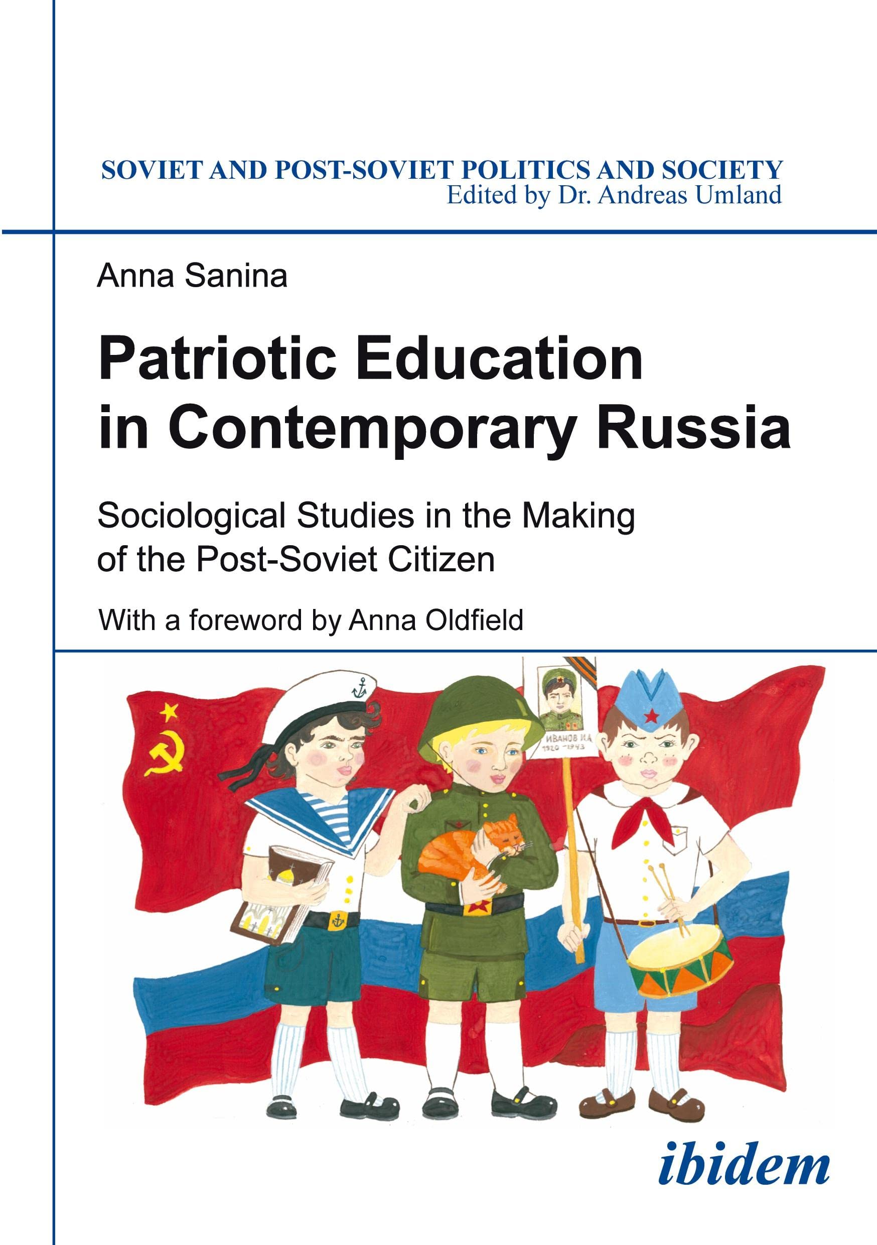 Patriotic Education in Contemporary Russia: Sociological Studies in the Making of the Post-Soviet Citizen: 168 (Soviet and Post-Soviet Politics and Society)