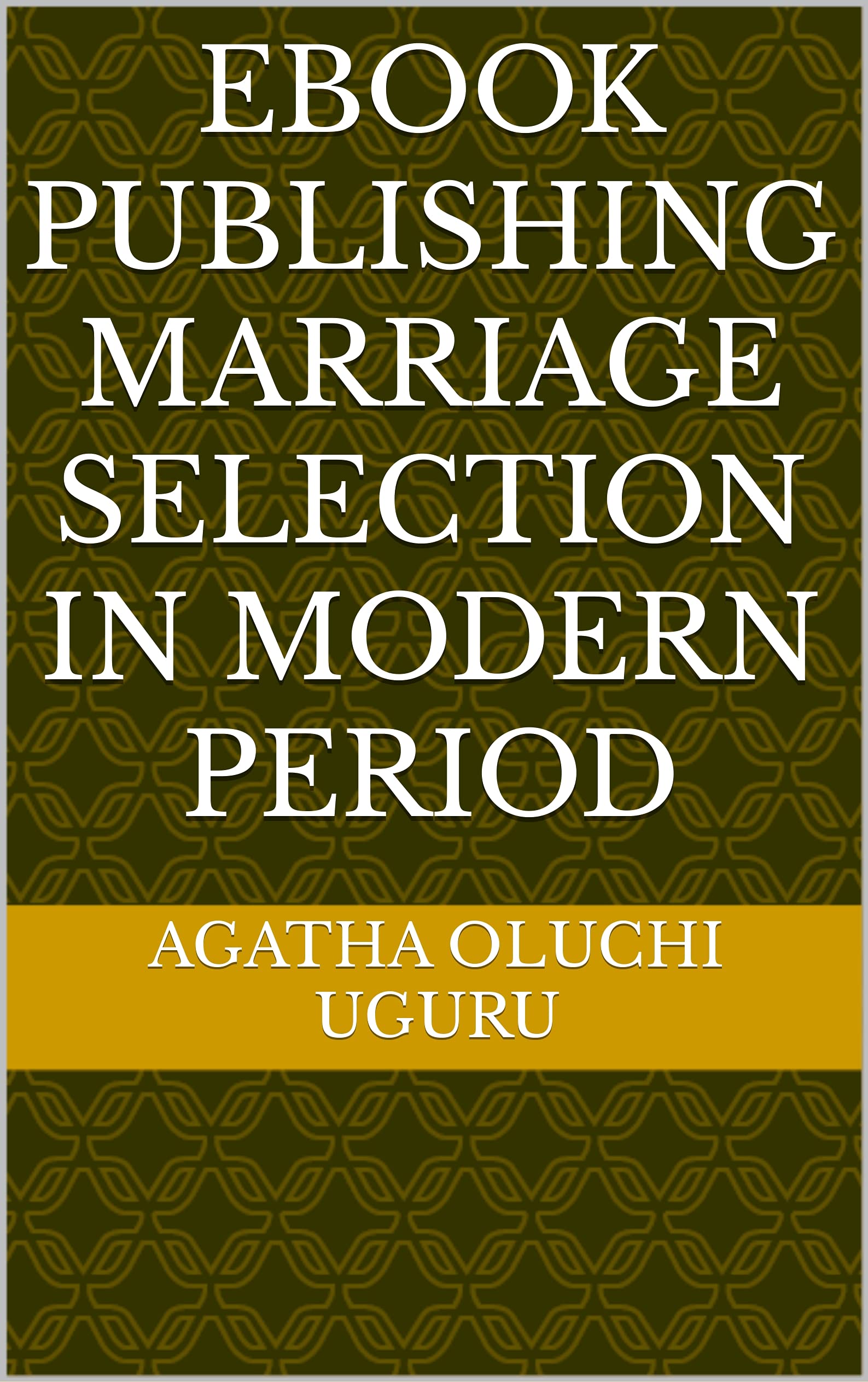 Ebook publishing marriage selection in modern period (English Edition)