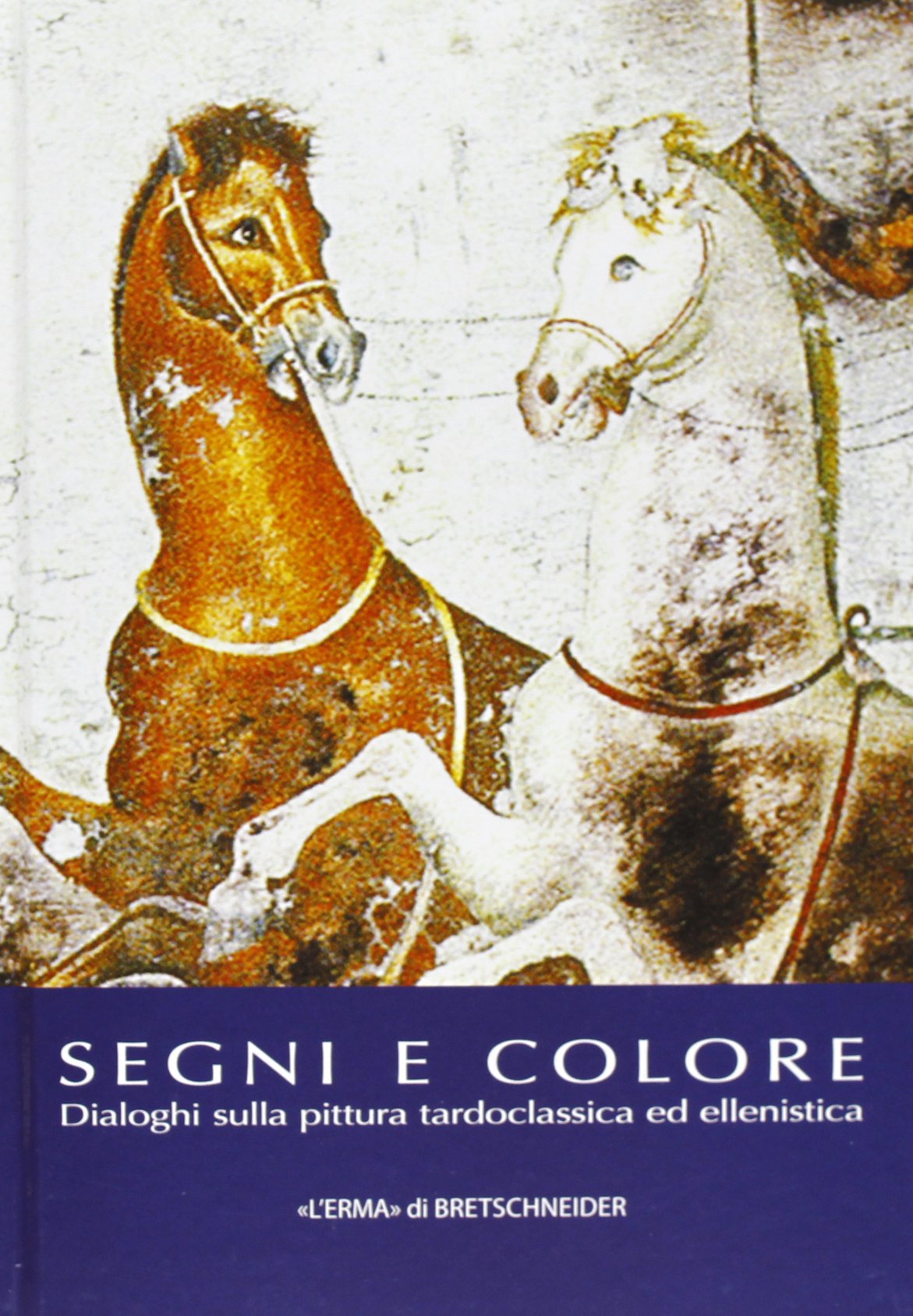 Livre pittura tardoclassica ed ellenistica Segni e colore Pavia
