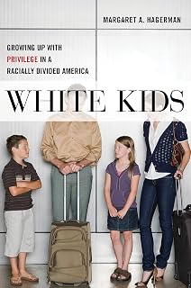 White Kids: Growing Up with Privilege in a Racially Divided America (Critical Perspectives on Youth, 1)