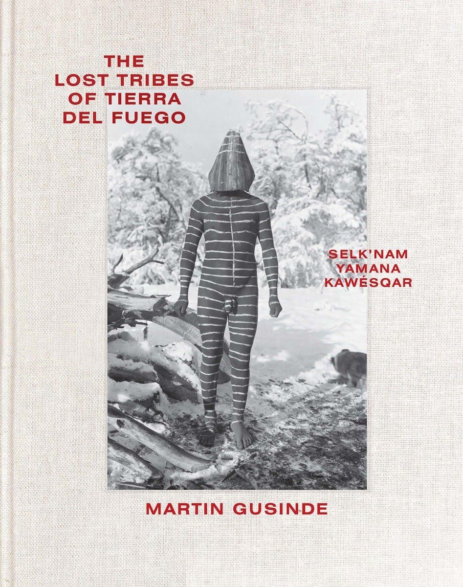 The Lost Tribes of Tierra del Fuego: Selk'nam, Yamana, Kawésqar