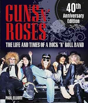 Buy Guns N' Roses: The Life and Times of a Rock 'N' Roll Band Book Buy Guns N' Roses: The Life and Times of a Rock 'N' Roll Band Book