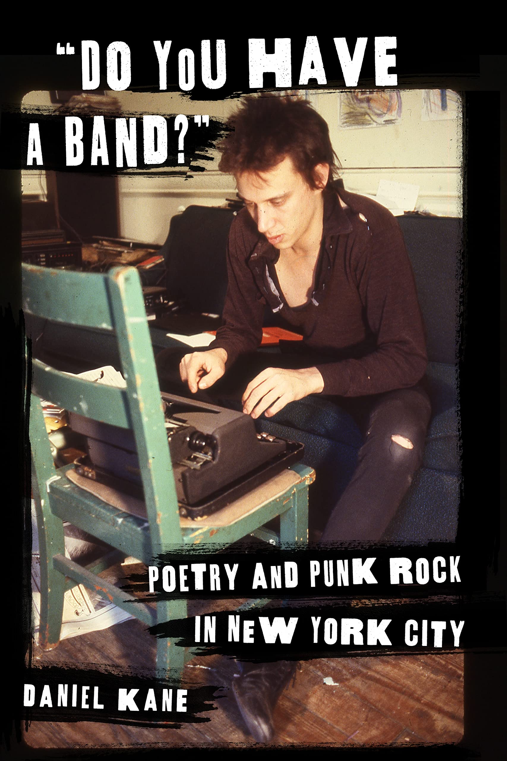 Do You Have a Band? Poetry and Punk Rock histoire musique New York livre anglais