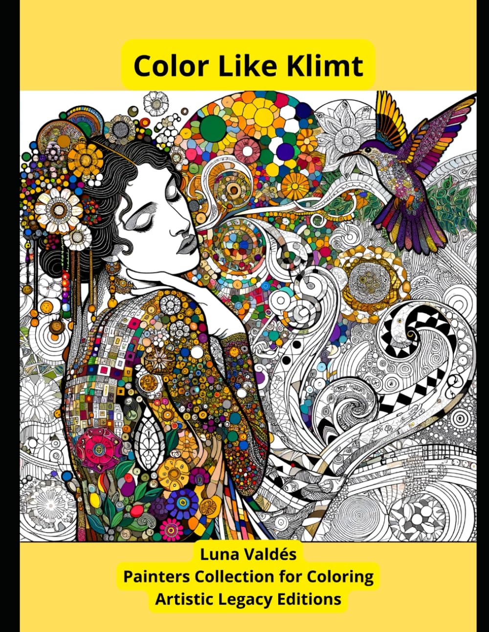 Color Like Klimt: Adult Coloring Book. 72 Images in the Style of Gustav Klimt: Painters Collection for Coloring: Painters Collection for Coloring
