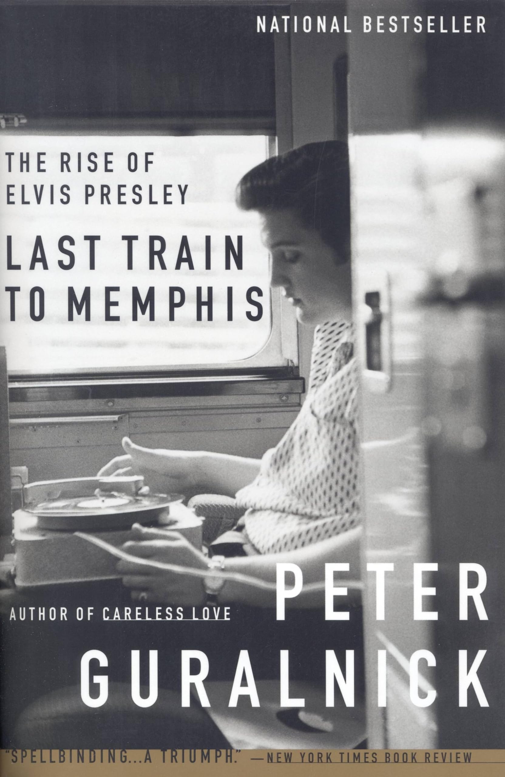 Last Train to Memphis : The Rise of Elvis Presley