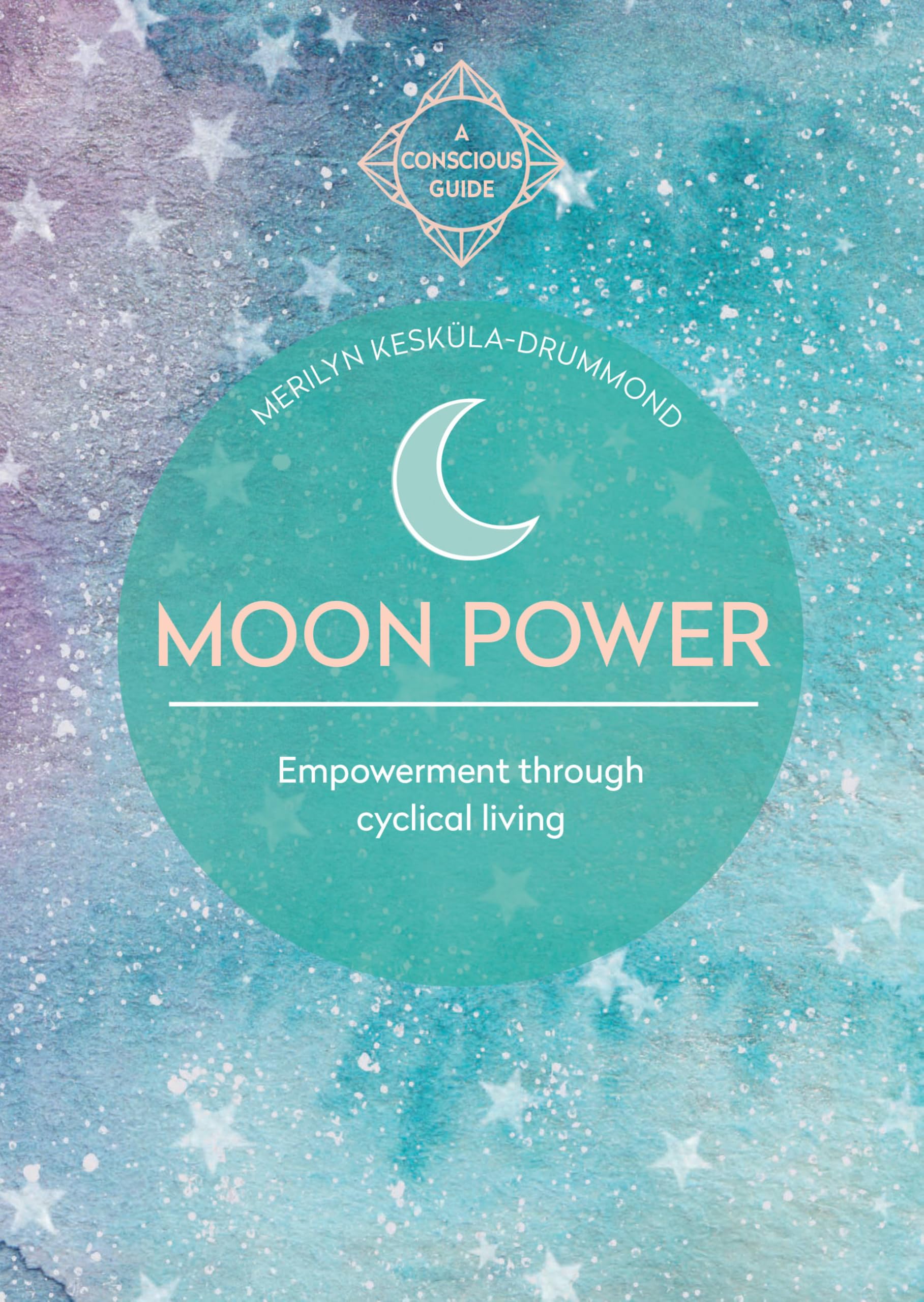 Moon Power: Empowerment through cyclical living by Merilyn Keskula PAPERBACK