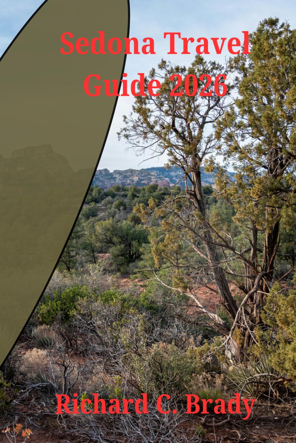 Sedona Travel Guide 2026: Explore Red Rock Landscapes, Hiking Trails, Spiritual Retreats & Hidden Desert Adventures
