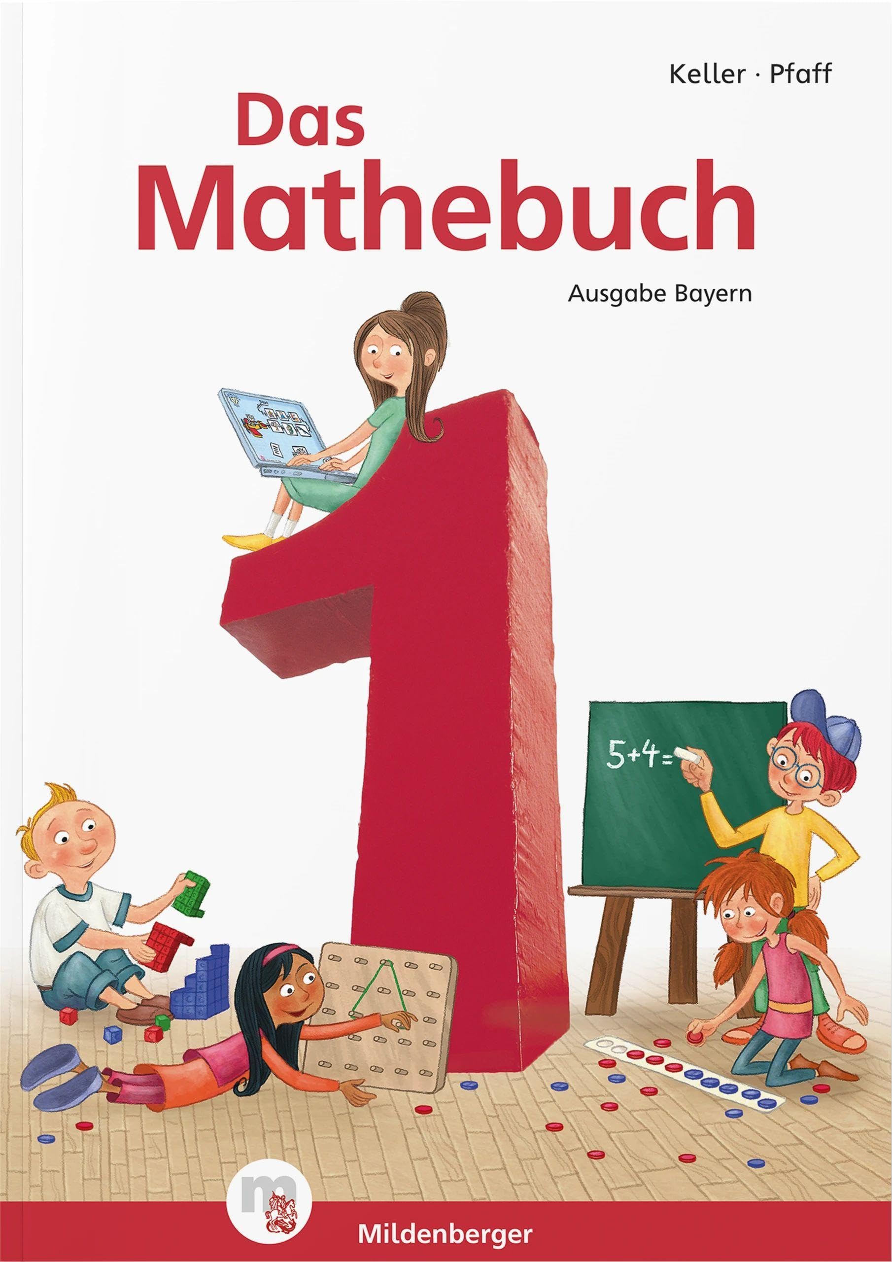 Das Mathebuch 1 - Schülerbuch. Ausgabe Bayern: LehrplanPLUS Bayern: Zulassung ZN 107/14-GS.