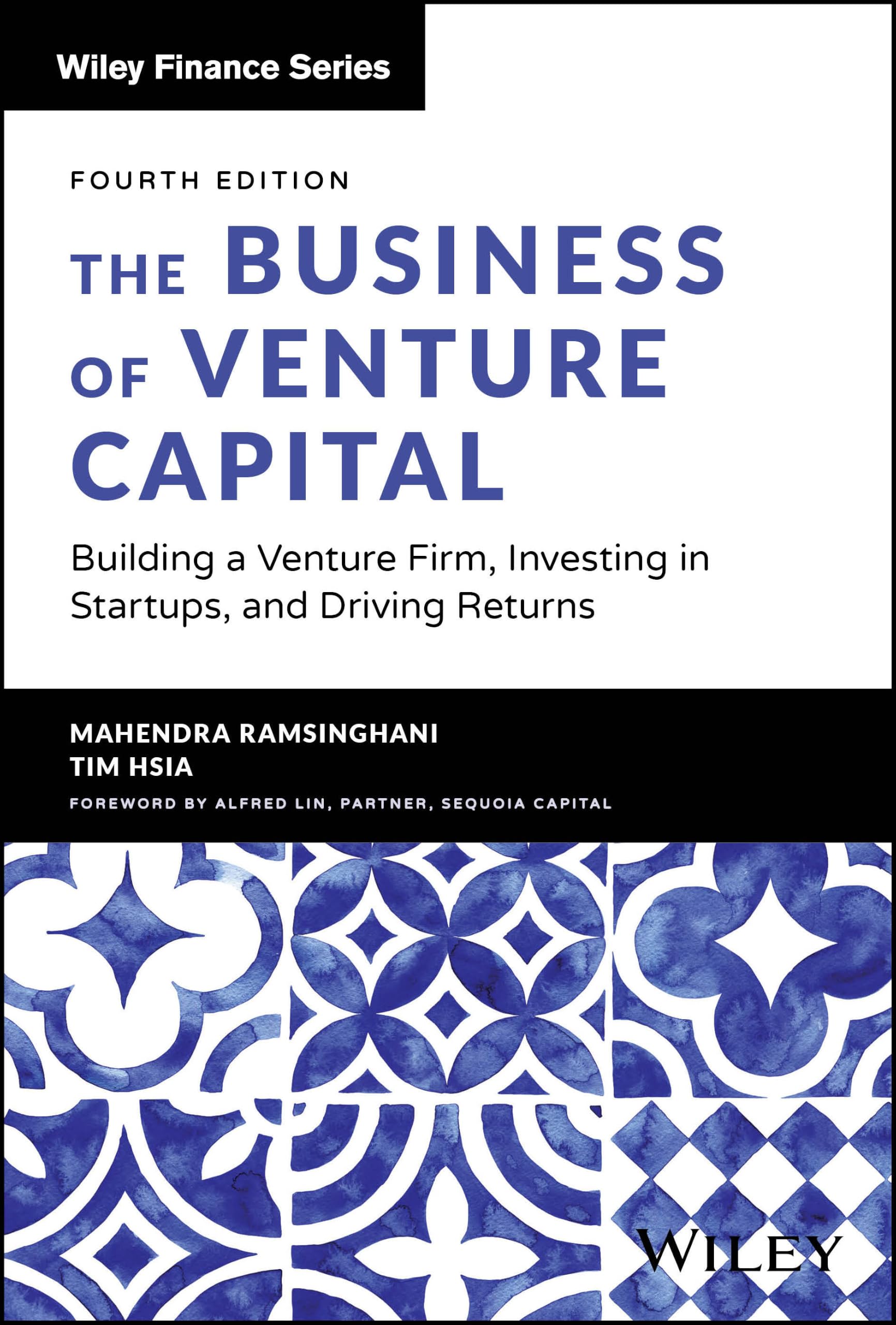 The Business of Venture Capital: Building a Venture Firm, Investing in Startups, and Driving Returns (Wiley Finance)