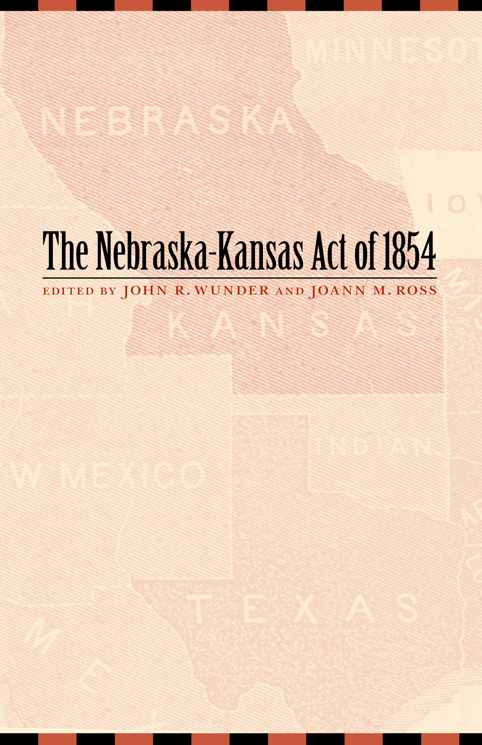 The Nebraska-Kansas Act of 1854: Volume 10