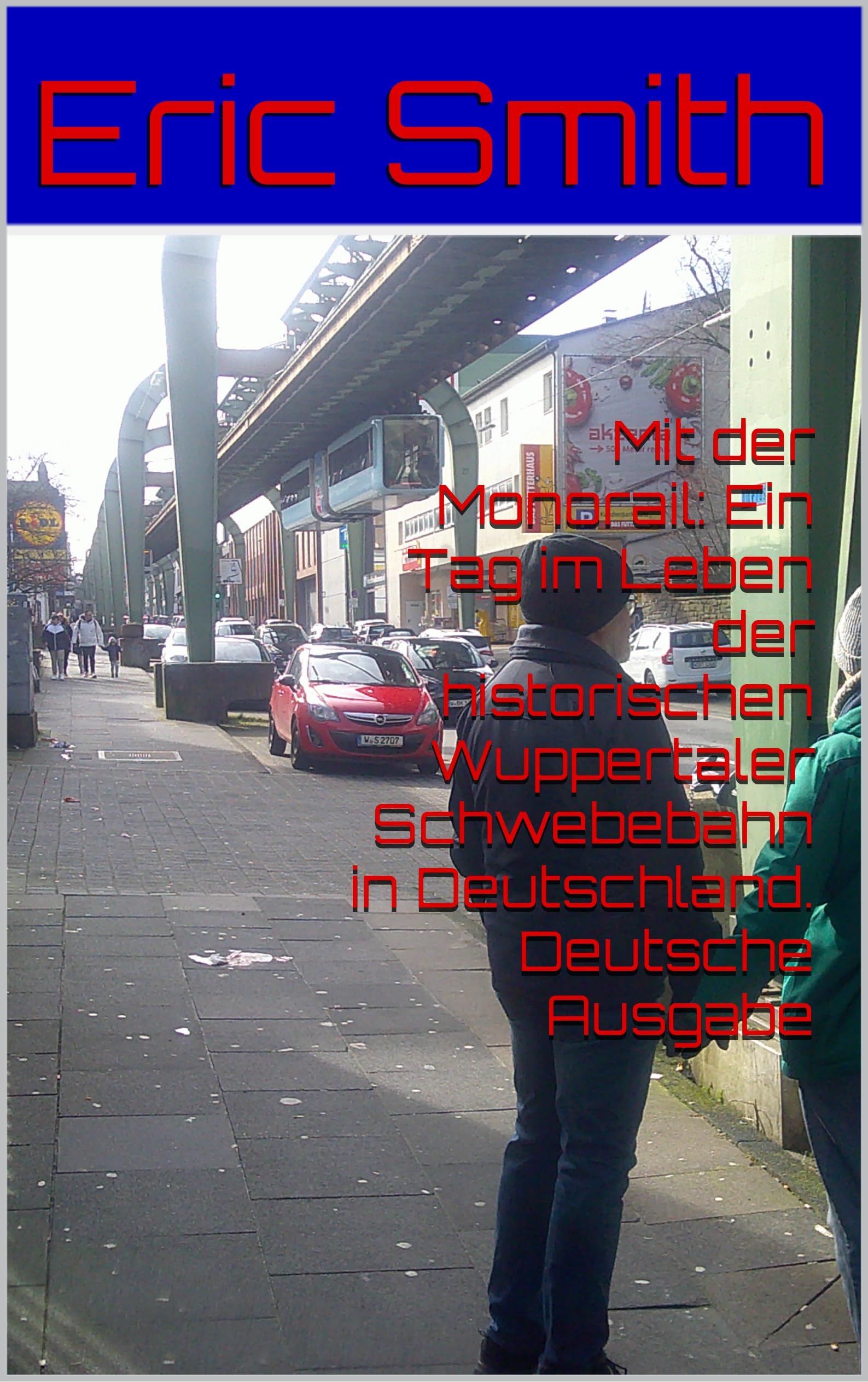 Schwebebahn de Wuppertal voyage poétique allemand monorail