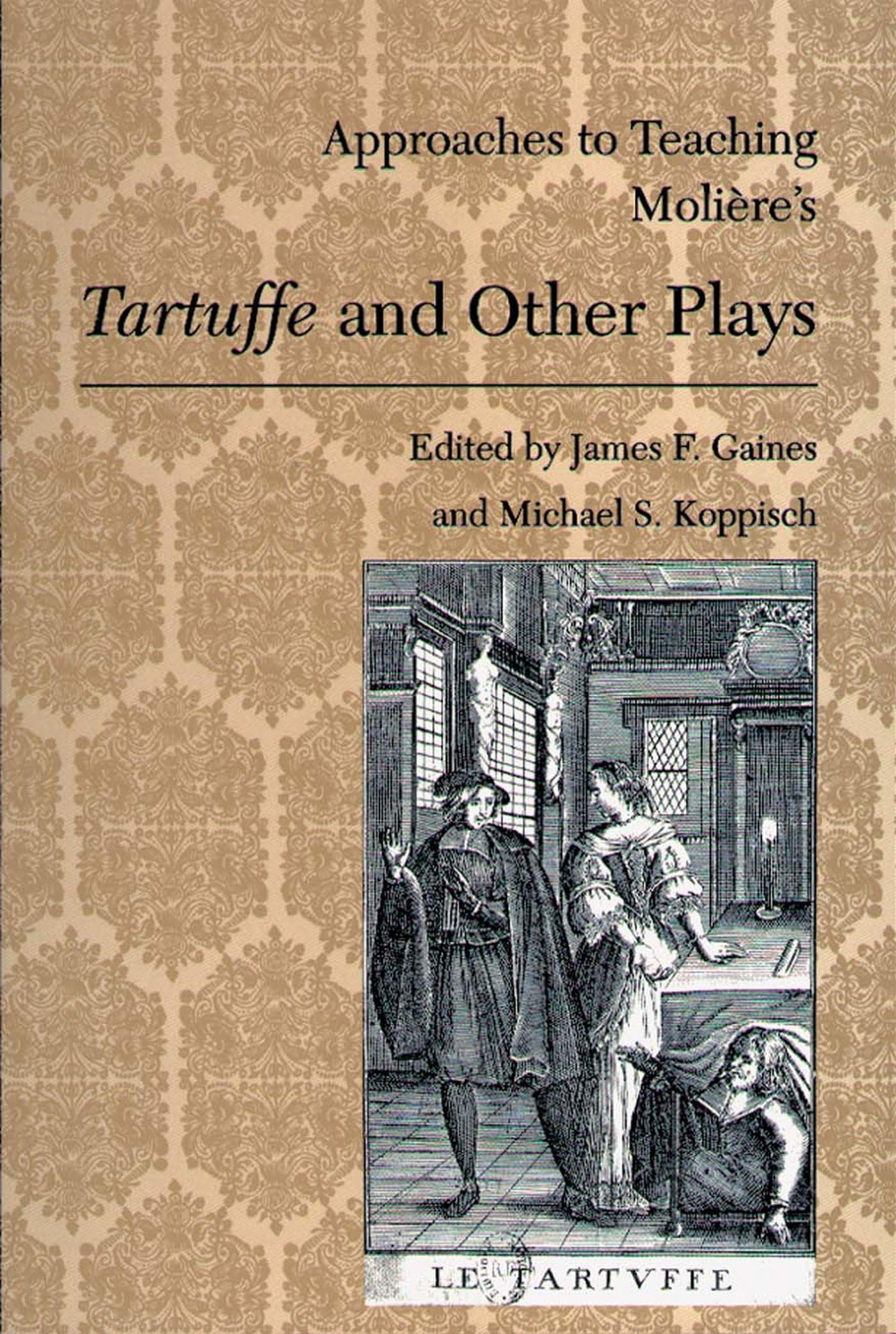 Approaches to Teaching Moliere's Tartuffe and Other Plays (Approaches to Teaching World Literature)
