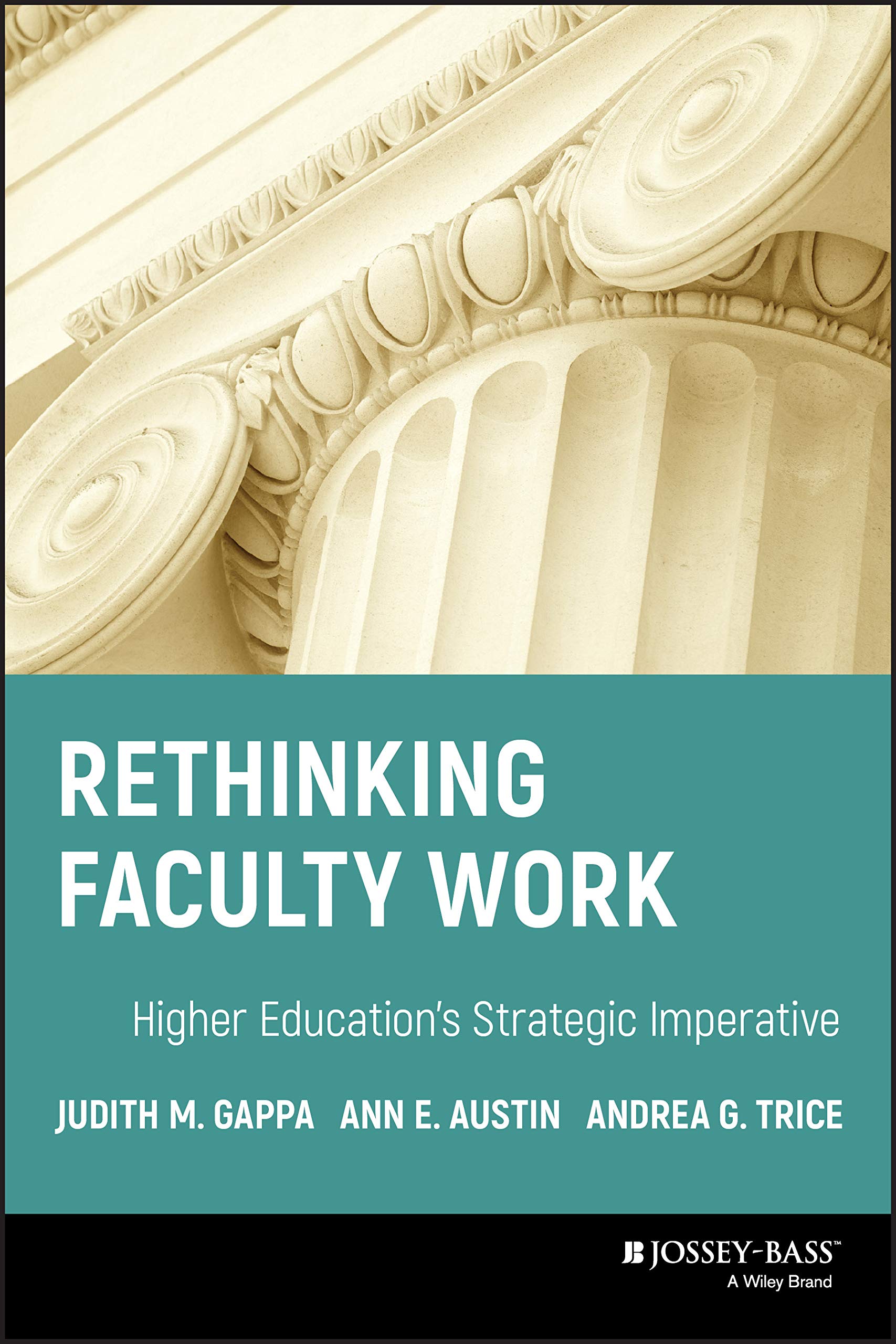 Rethinking Faculty Work: Higher Education's Strategic Imperative