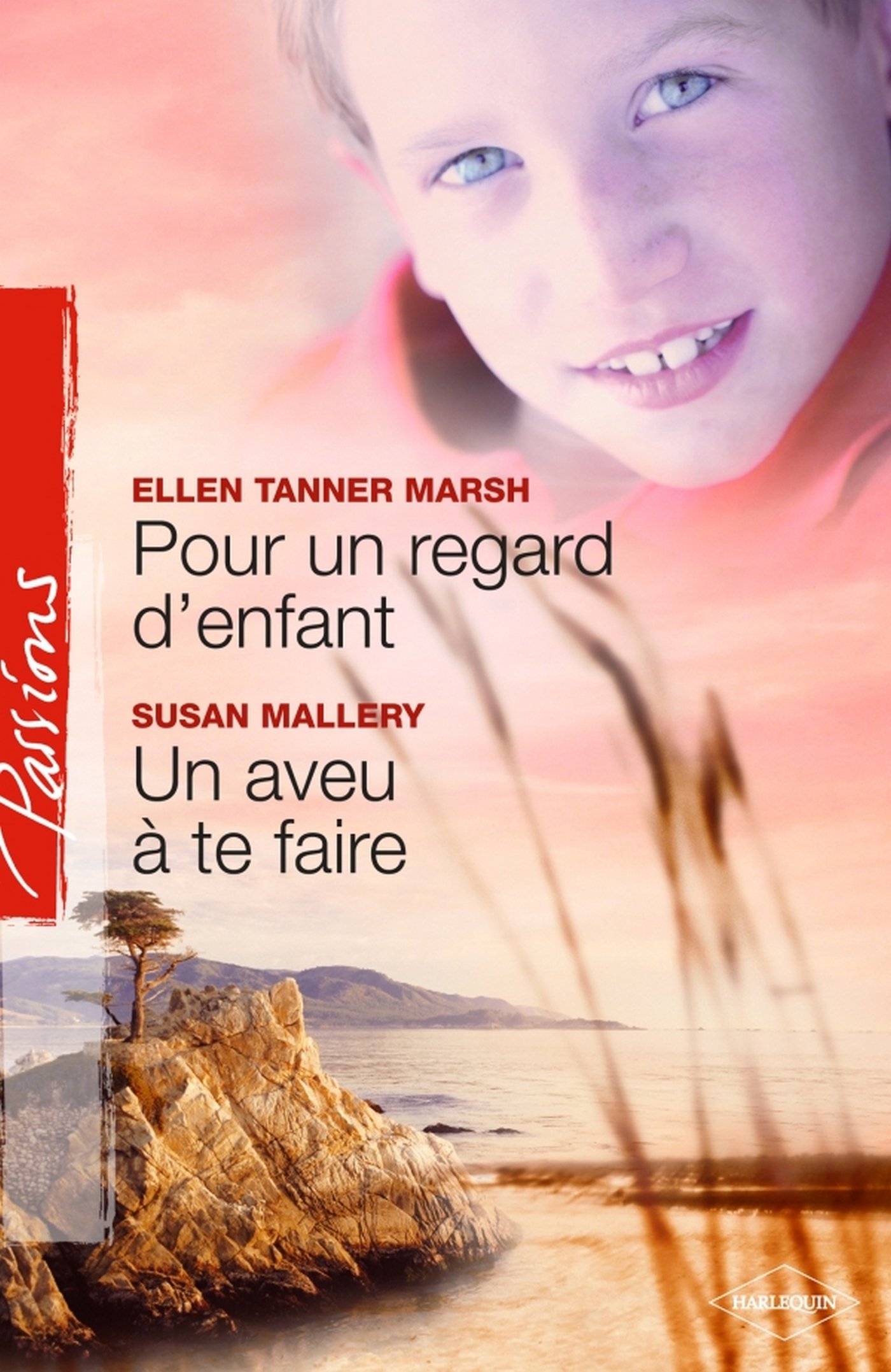 Pour un regard d'enfant - Un aveu à te faire (Harlequin Passions)