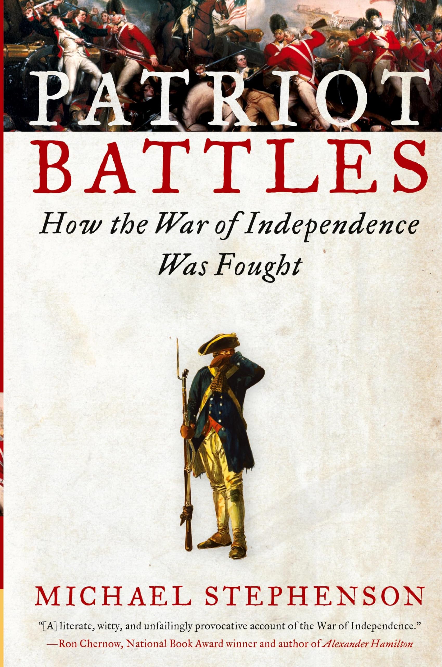 Patriot Battles: How the War of Independence Was Fought