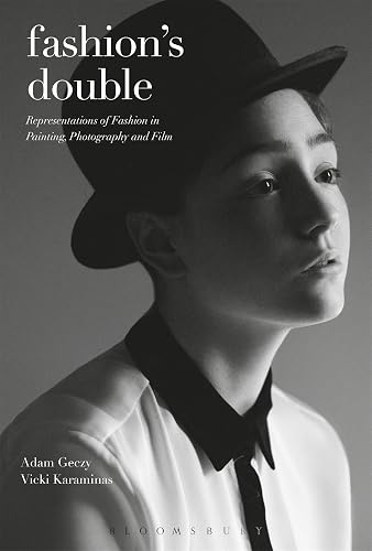 Fashion's Double: Representations of Fashion in Painting, Photography and Film (Dress, Body, Culture)