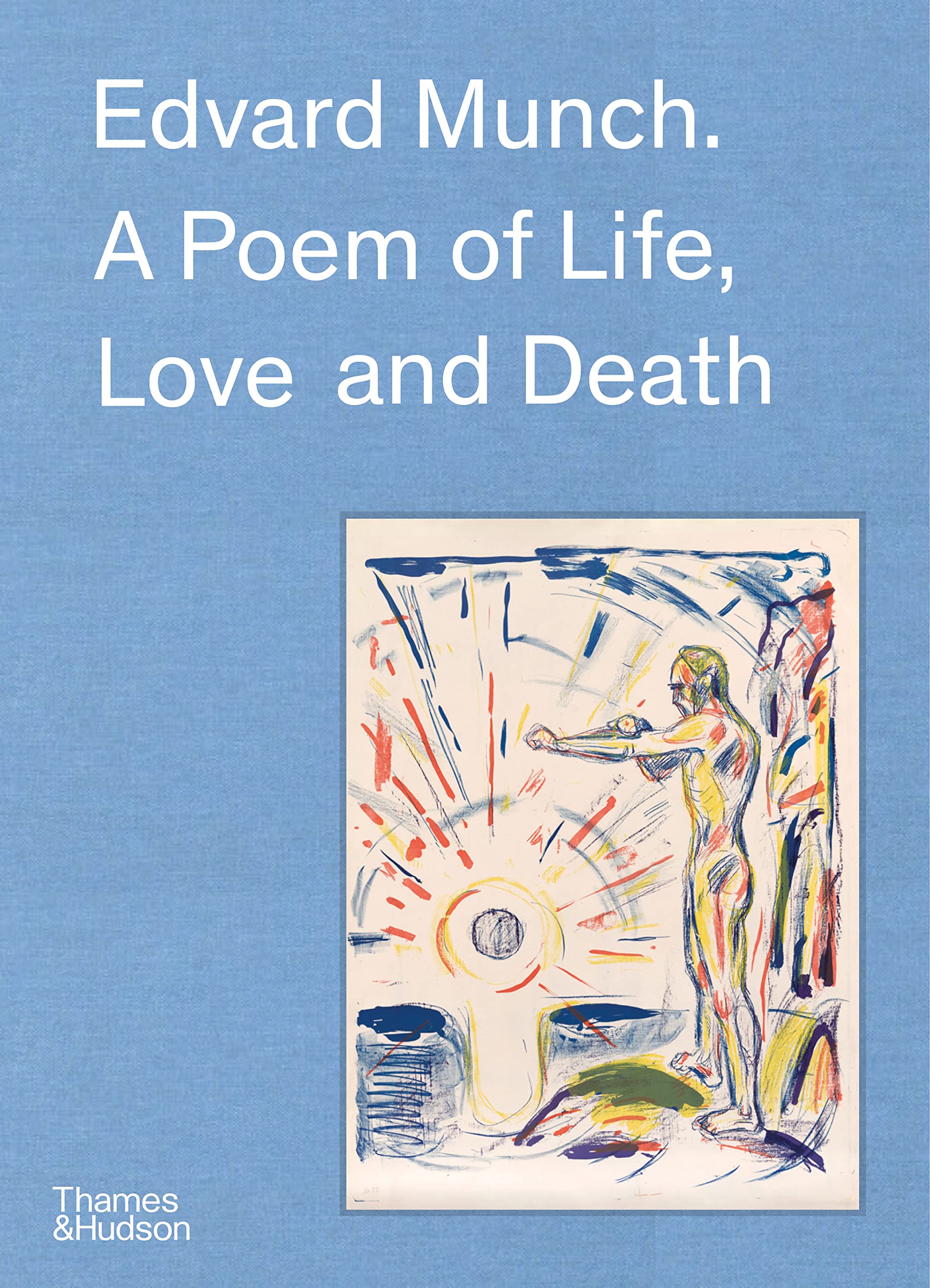 Edvard Munch: A Poem of Life, Love and Death - Berman, Patricia G.