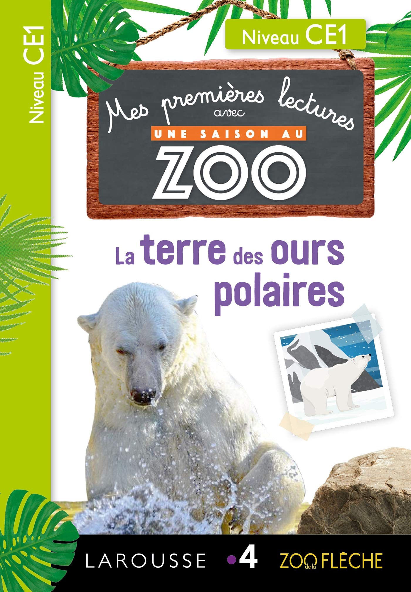 Mes premières Lectures Une SAISON au ZOO - CE1 - La terre des ours polaires: Niveau CE1