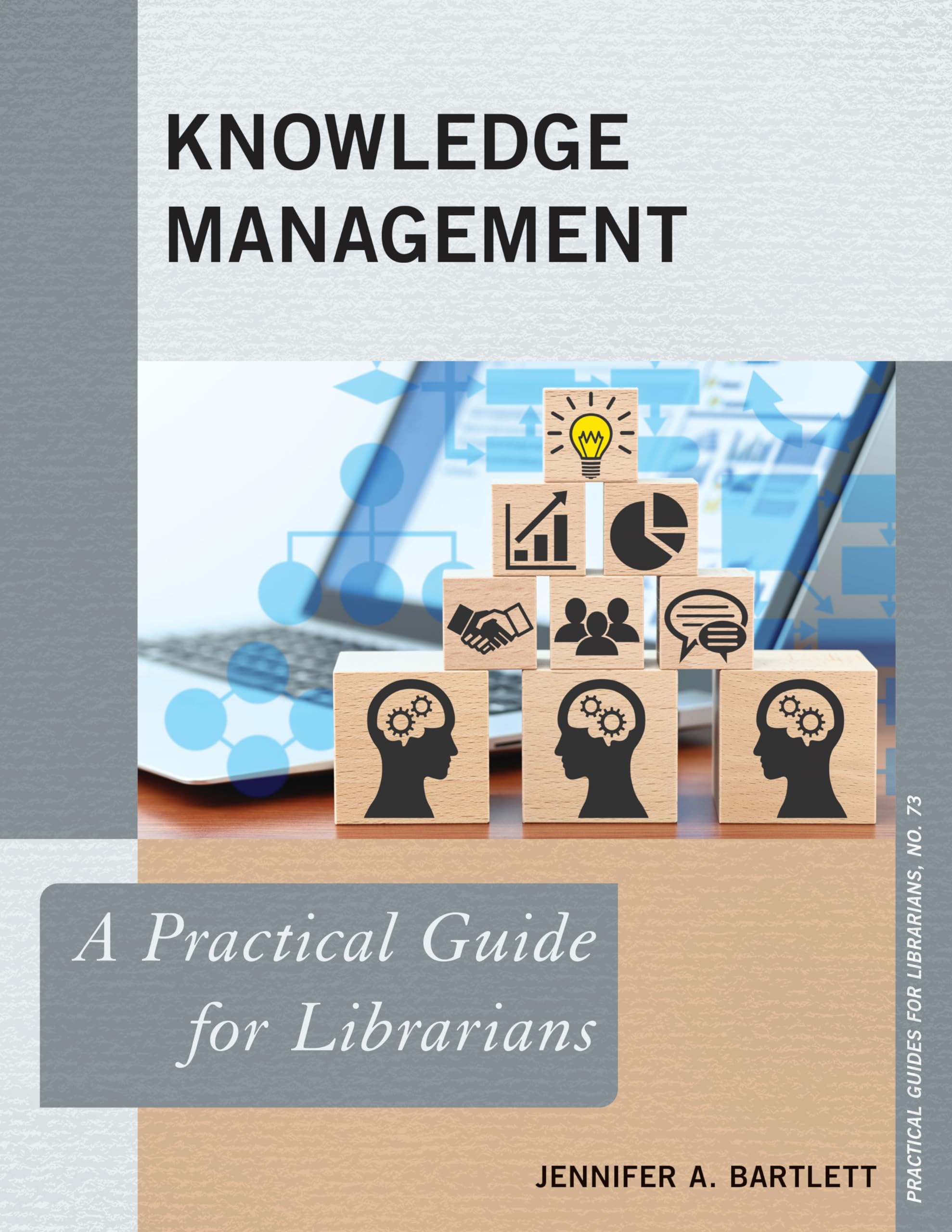 Knowledge Management: A Practical Guide for Librarians: 73