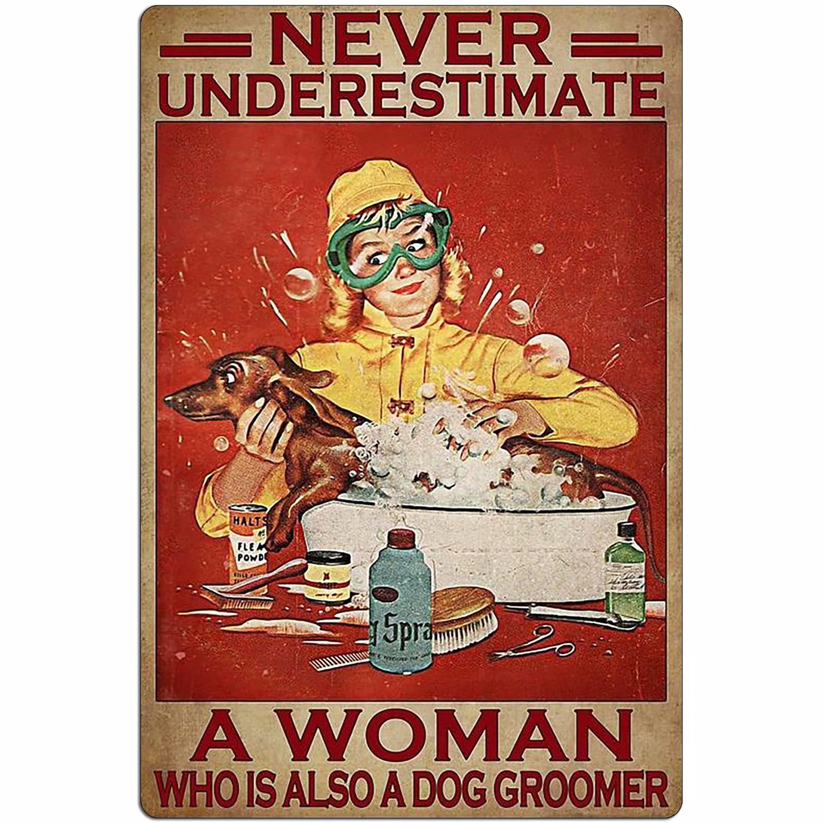 Lawenp Dog Groomer Metal Tin Sign,Never Underestimate A Woman Who is A Dog Groomer,Retro Iron Painting for Home Hotel Bar Cafe Outdoor Wall Decoration 8x12 Inch