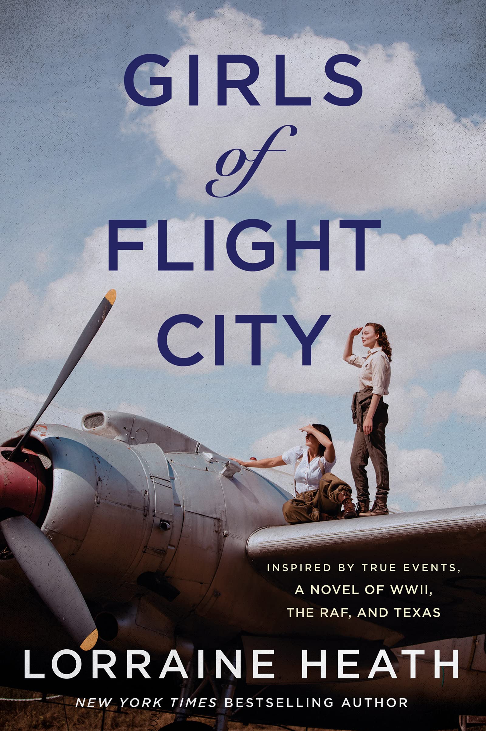 William Morrow Girls of Flight City: Inspired by True Events, a Novel of WWII, the Royal Air Force, and Texas