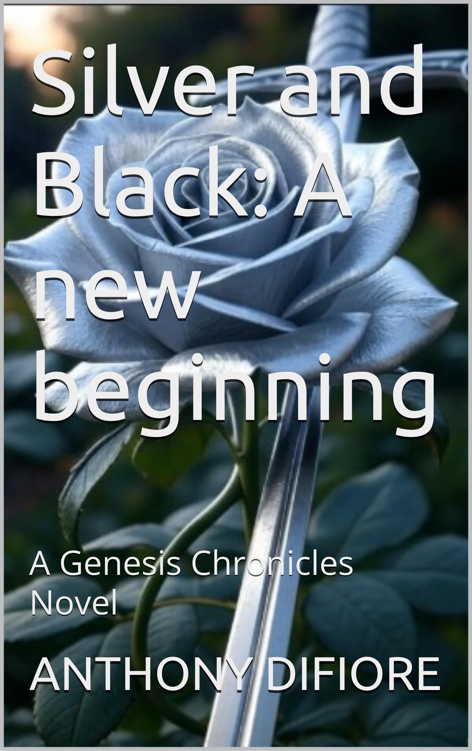 Silver and Black: A new beginning: A Genesis Chronicles Novel (The Genesis Chronicles Book 1)