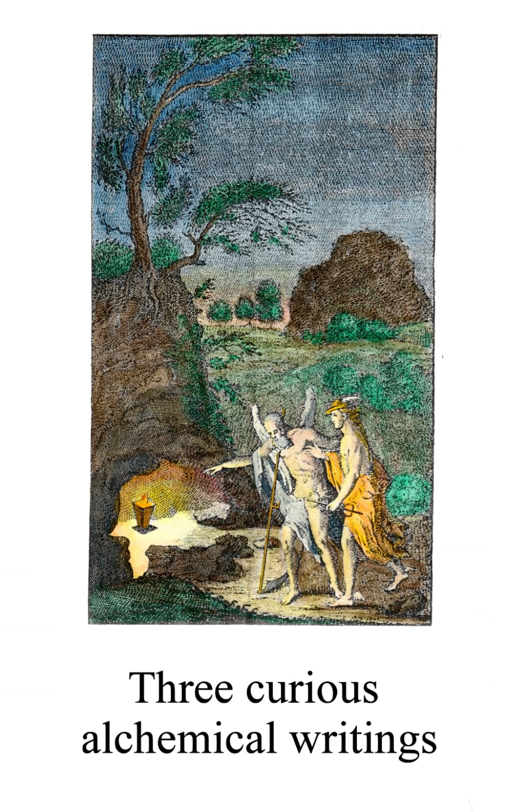 Three curious alchemical writings (Alchemy Translations)