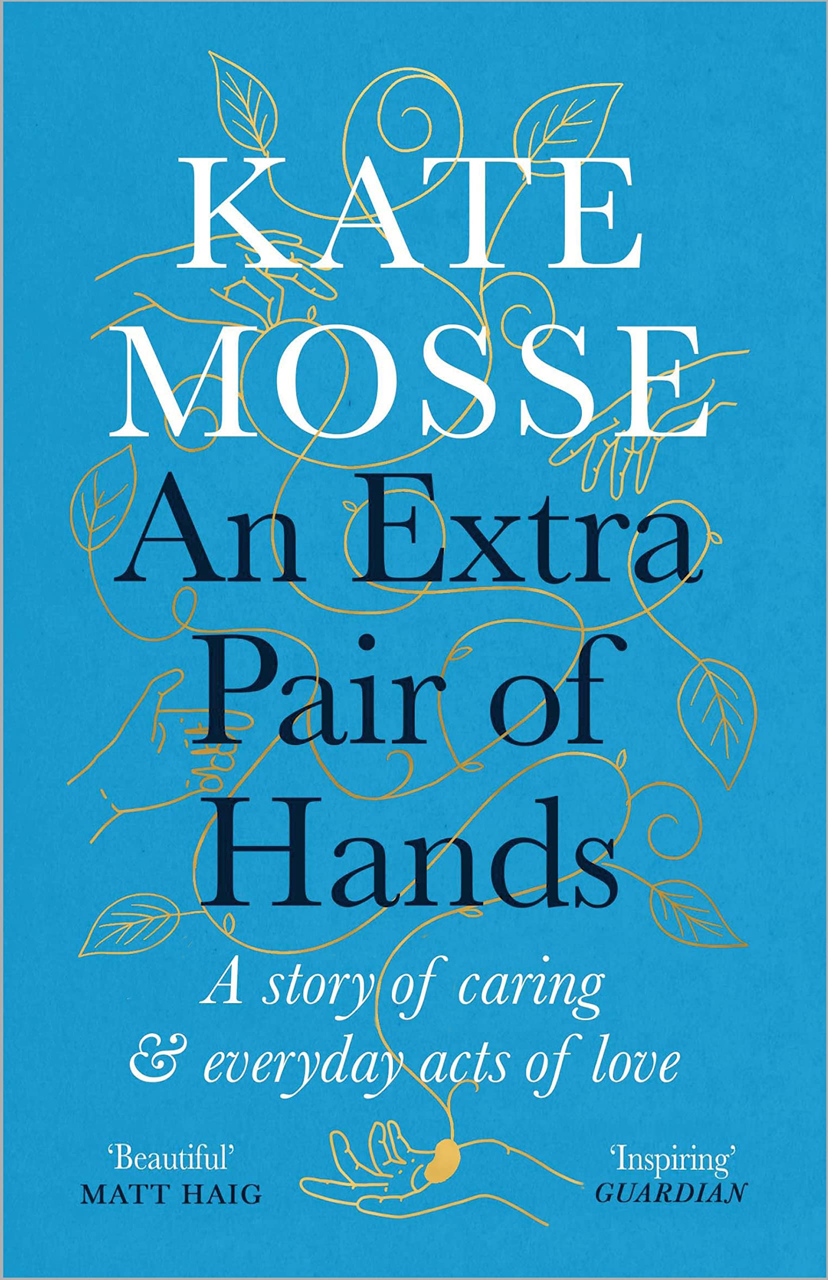 Extra Pair of Hands : A Story of Caring and Everyday Acts of Love by Kate ...