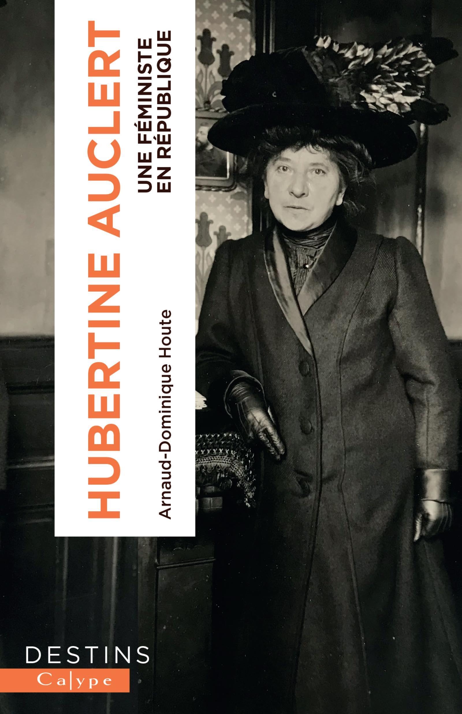 Hubertine Auclert: Une féministe en République