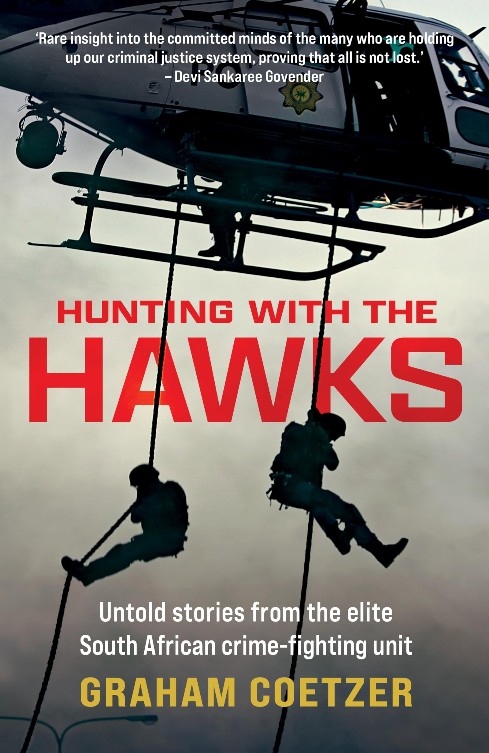 Hunting With The Hawks: Untold stories from the elite South African crime-fighting unit