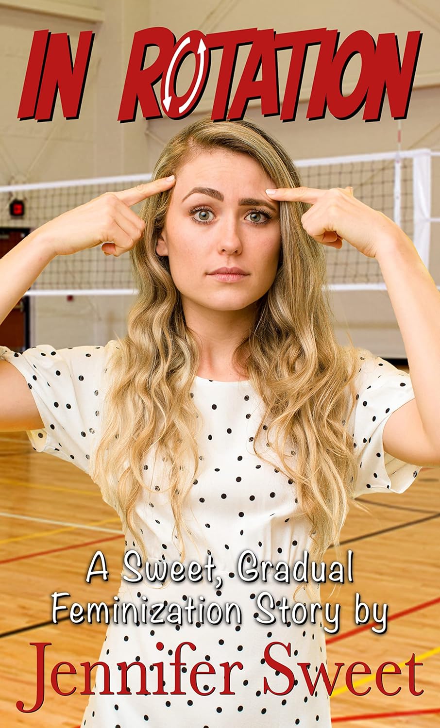 In Rotation A Gradual Feminization Story eBook Sweet, Jennifer