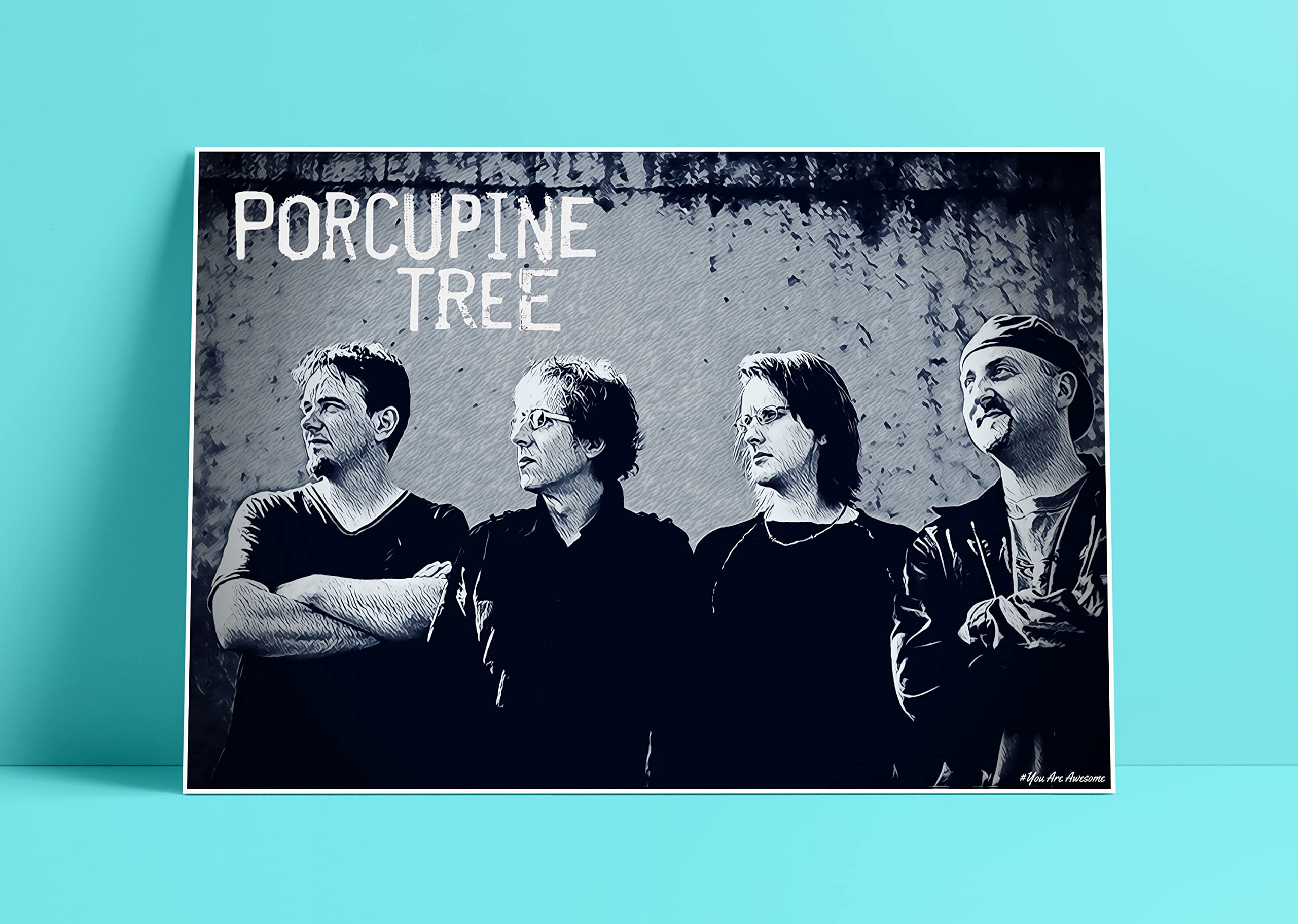 Buy You are Awesome Porcupine Tree Rock Band Art Effect 03