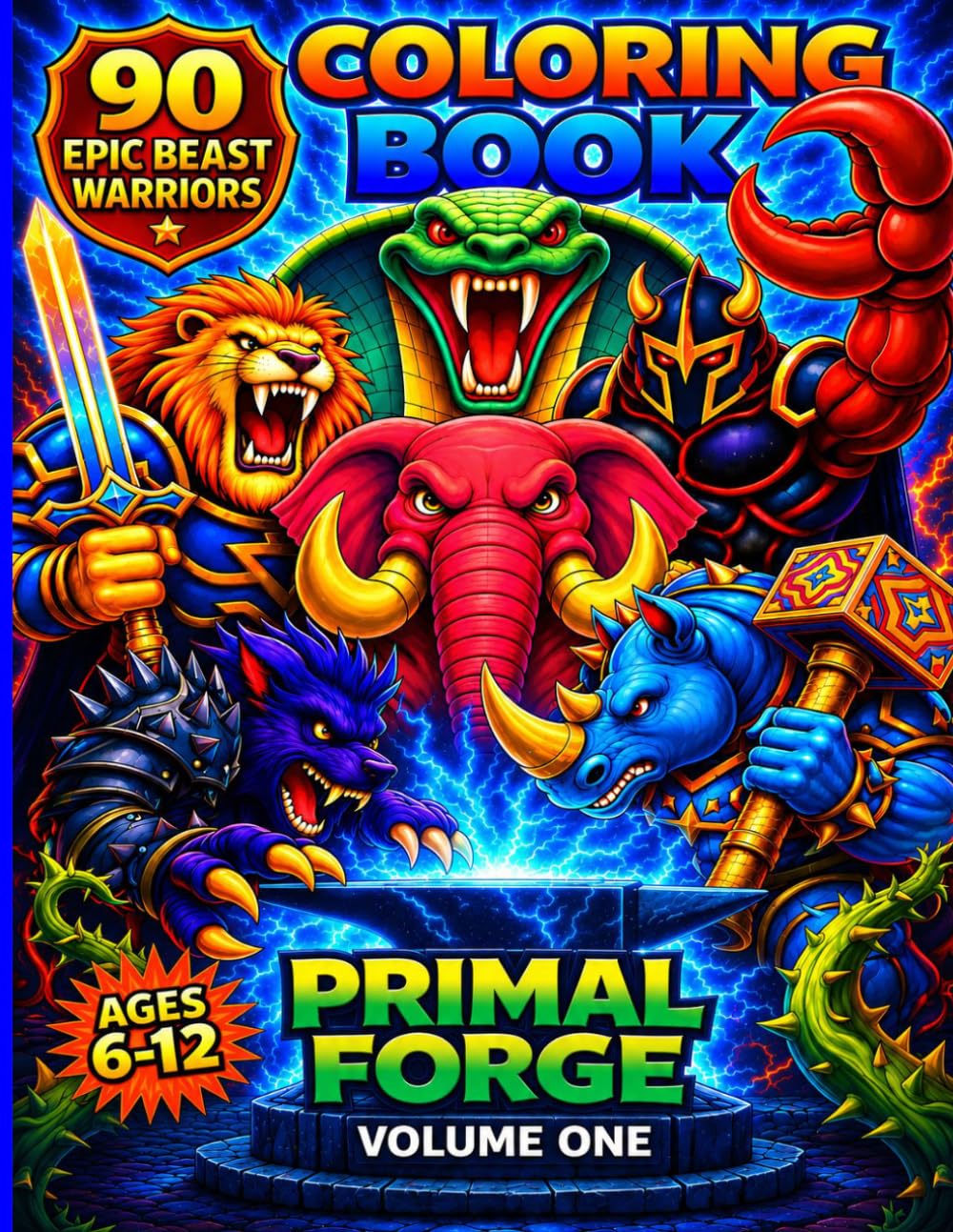 Primal Forge: Beast Warrior Coloring Book: Epic Animal Warriors Coloring Book for Kids Ages 6-12 with 90+ Action-Packed Pages