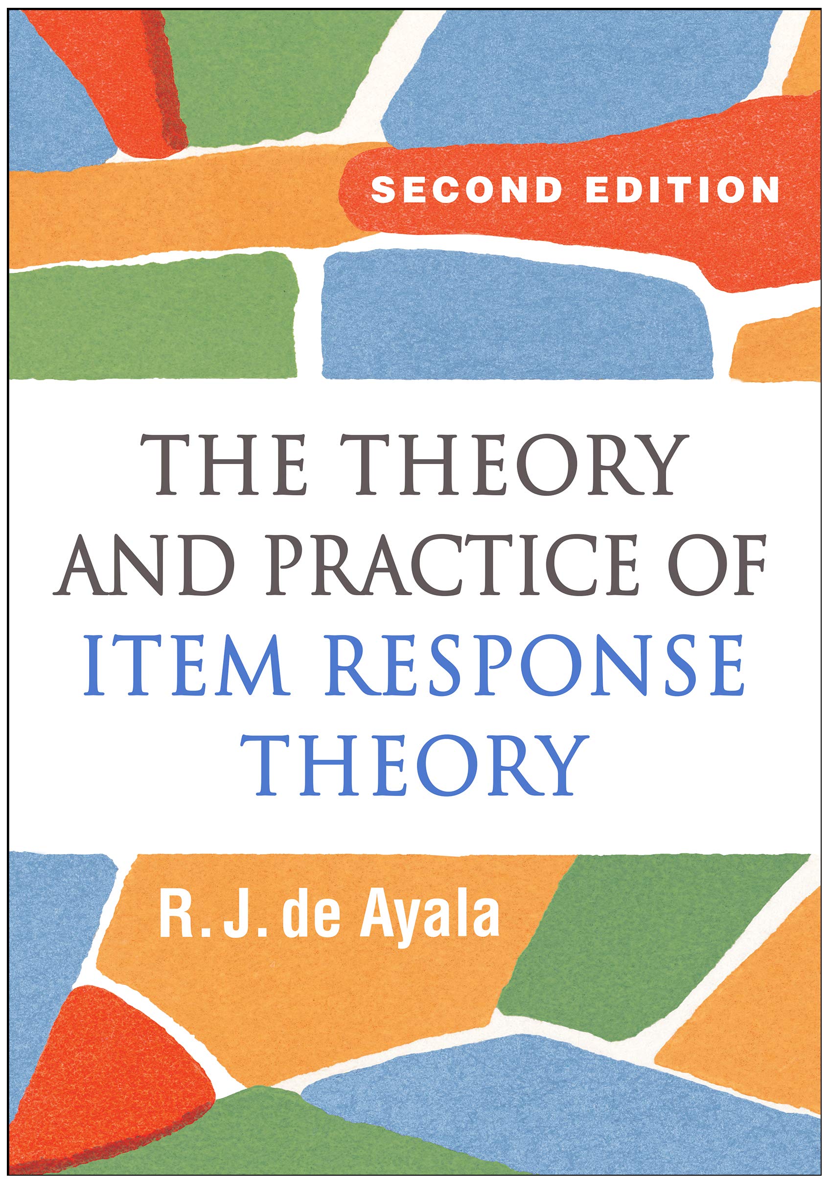 The Theory and Practice of Item Response Theory (Methodology in the Social Sciences Series)