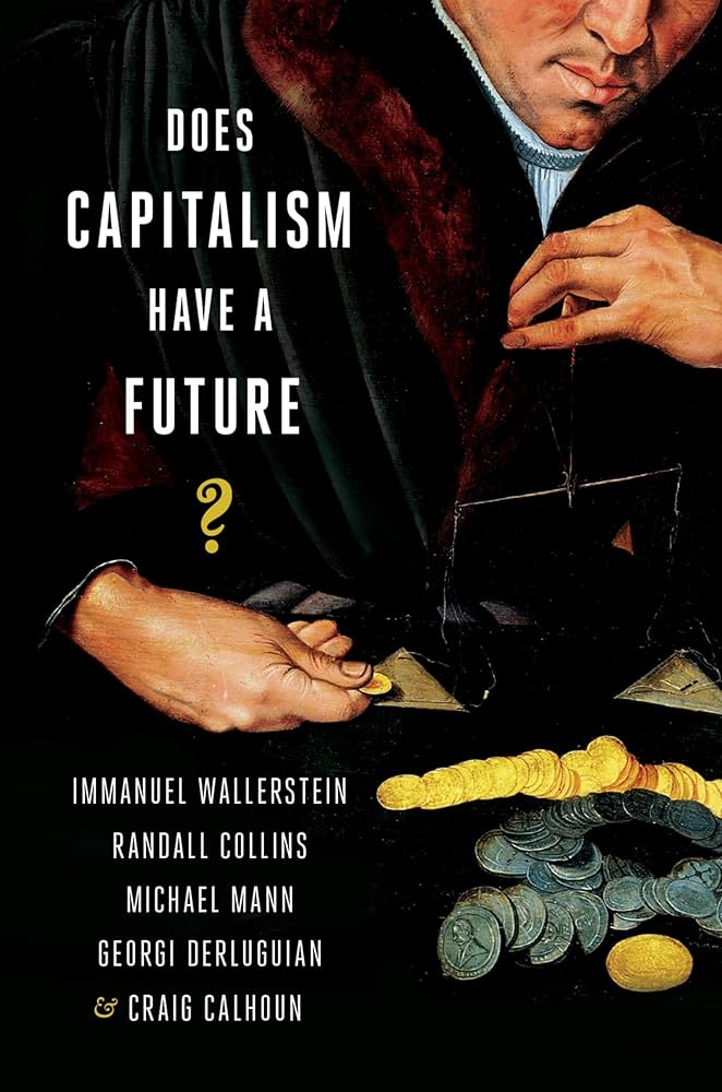 Does Capitalism Have a Future?: Wallerstein, Immanuel