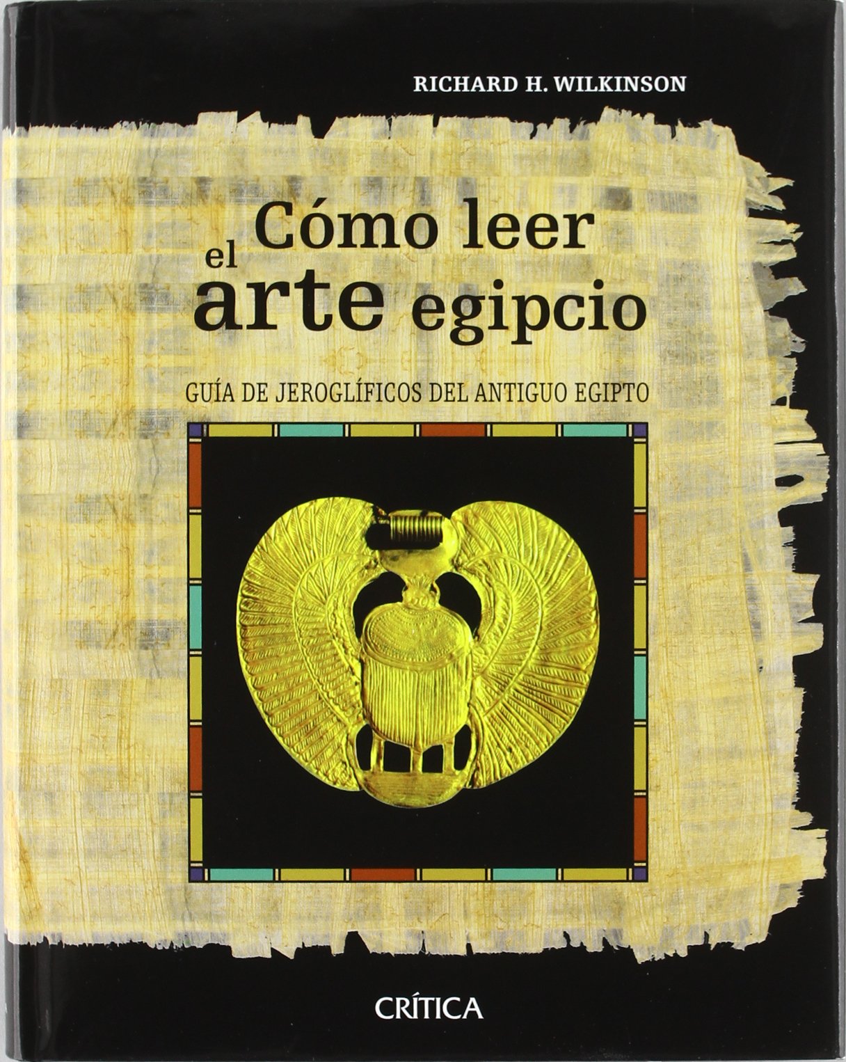Cómo leer el arte egipcio: Guía de jeroglíficos del Antiguo Egipto: 1