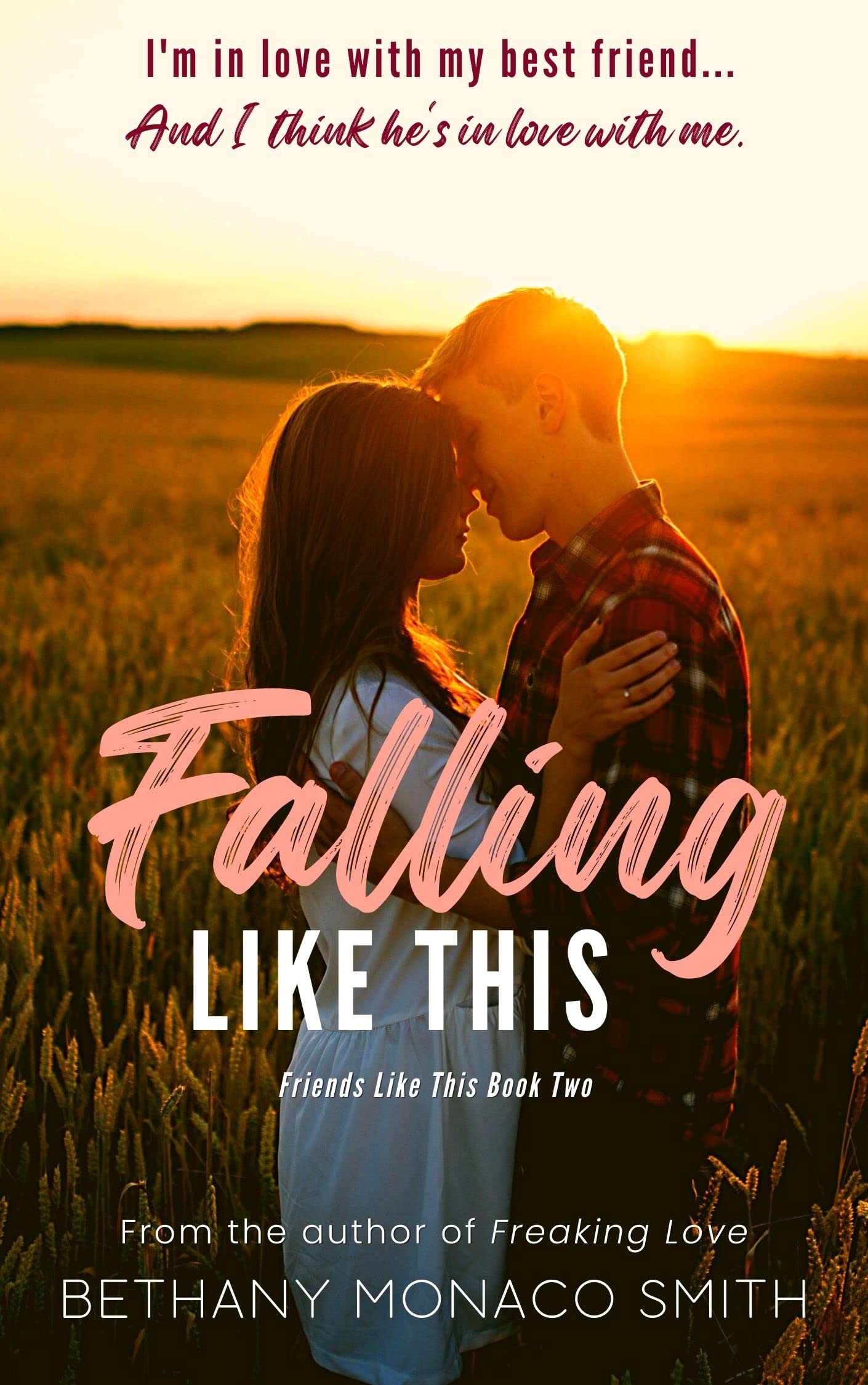 Falling Like This: A Best Friends to Lovers Romance (Friends Like This Book 2)