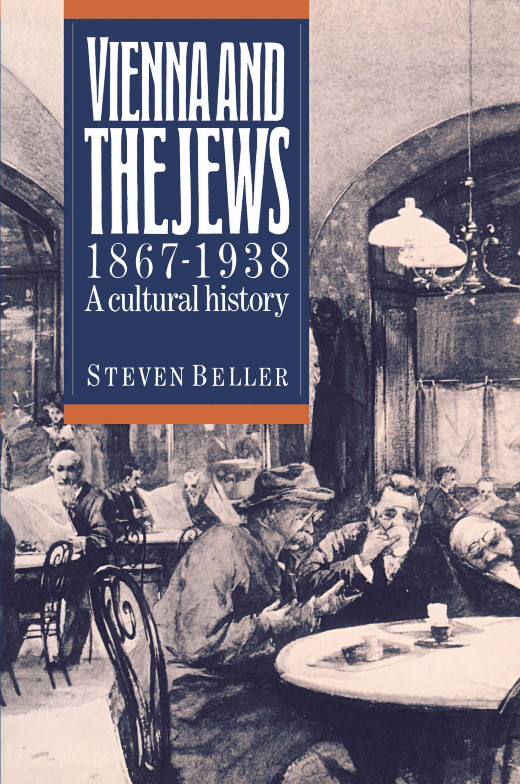 Vienna and the Jews, 1867-1938: A Cultural History