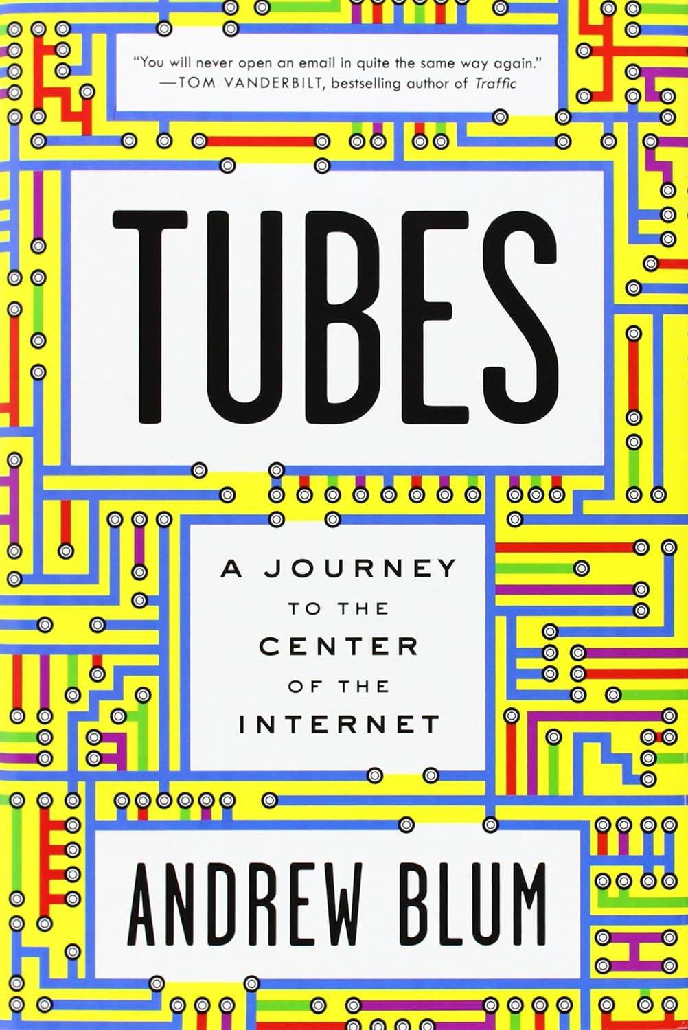 Tubes: A Journey to the Center of the Internet (Hardcover)