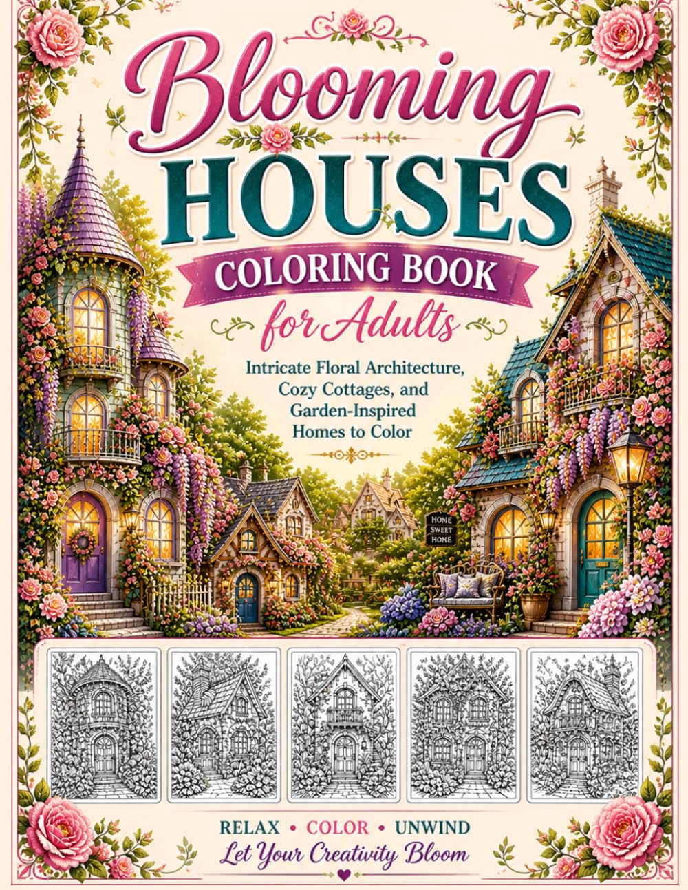 Blooming Houses Coloring Book for Adults: Intricate Floral Architecture, Cozy Cottages, and Garden-Inspired Homes to Color
