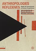Download Anthropologies réflexives : Modes de connaissance et formes d'expérience PDF