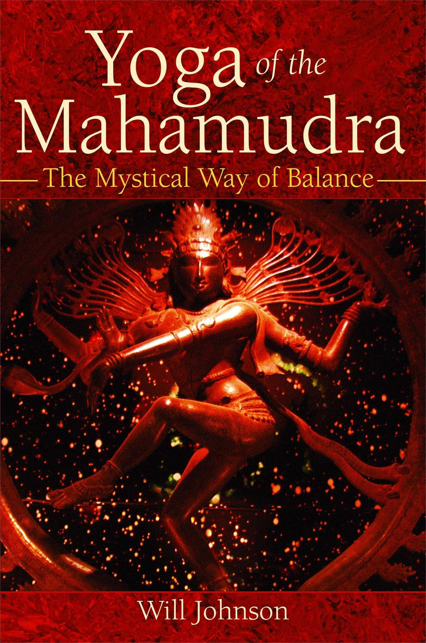 Yoga of the Mahamudra: The Mystical Way to Bala. Johnson**